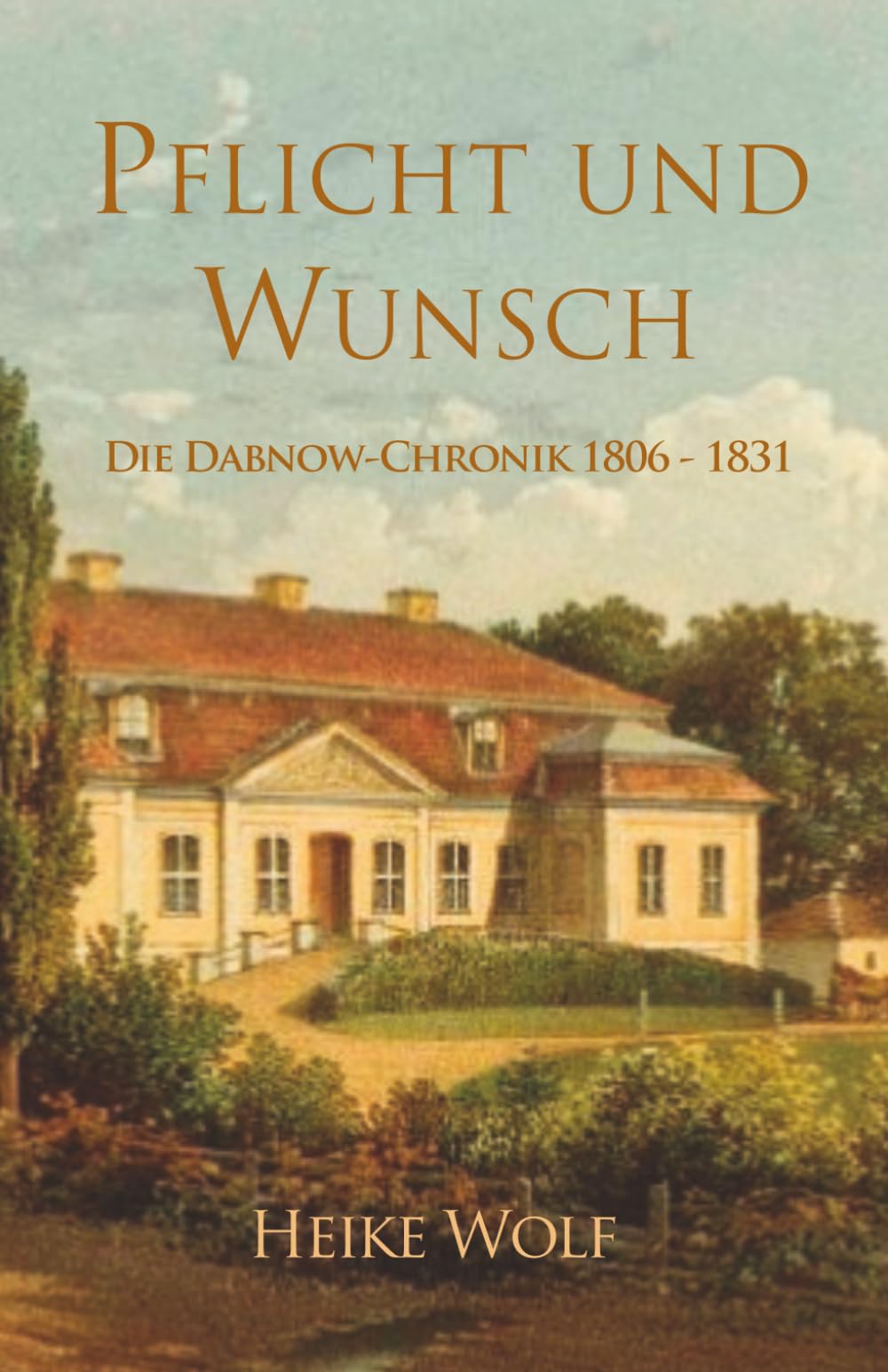 Pflicht und Wunsch: Die Dabnow-Chronik 1806 - 1831 Historical Fiction