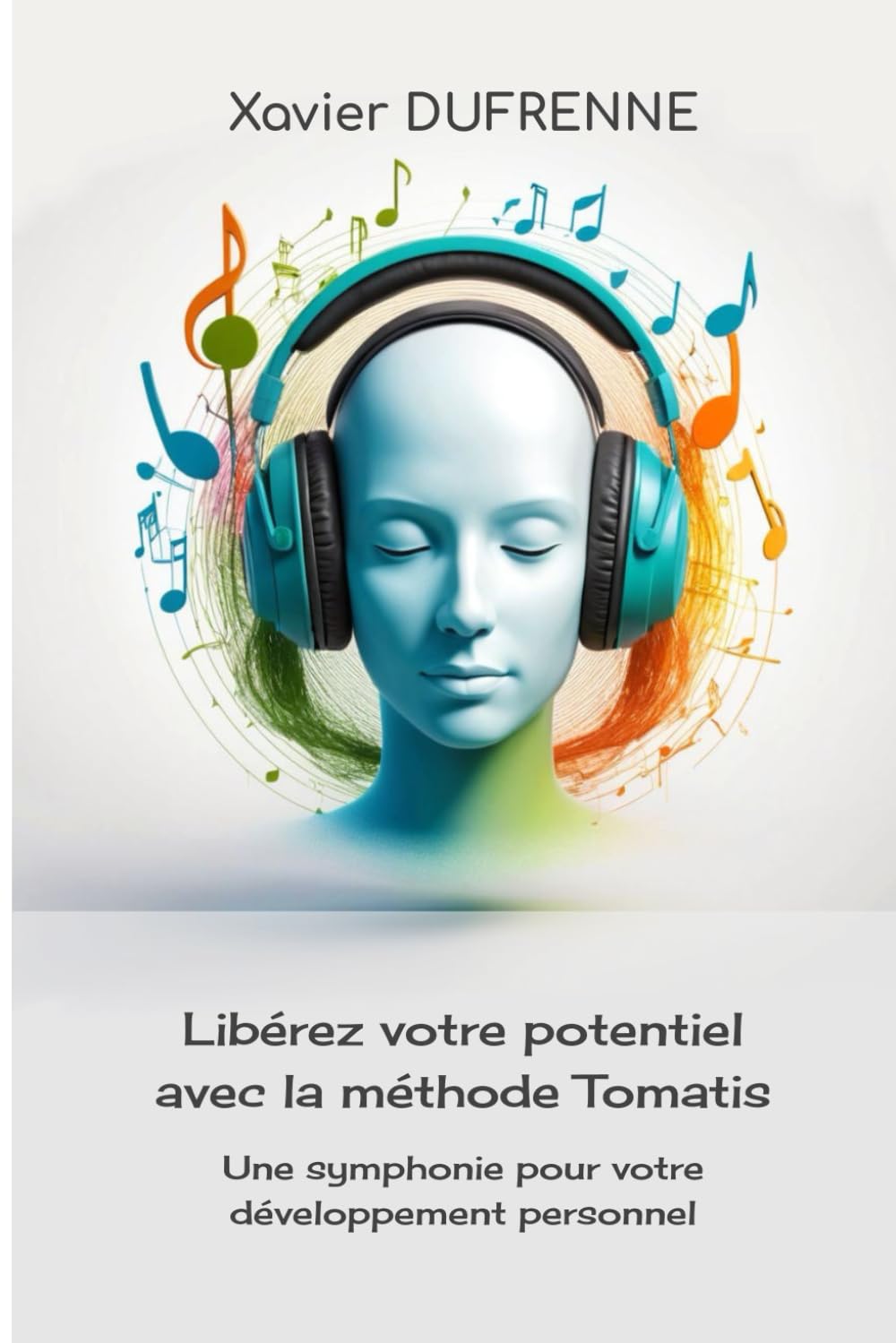Libérez votre potentiel avec la méthode Tomatis: Une symphonie pour votre développement personnel book