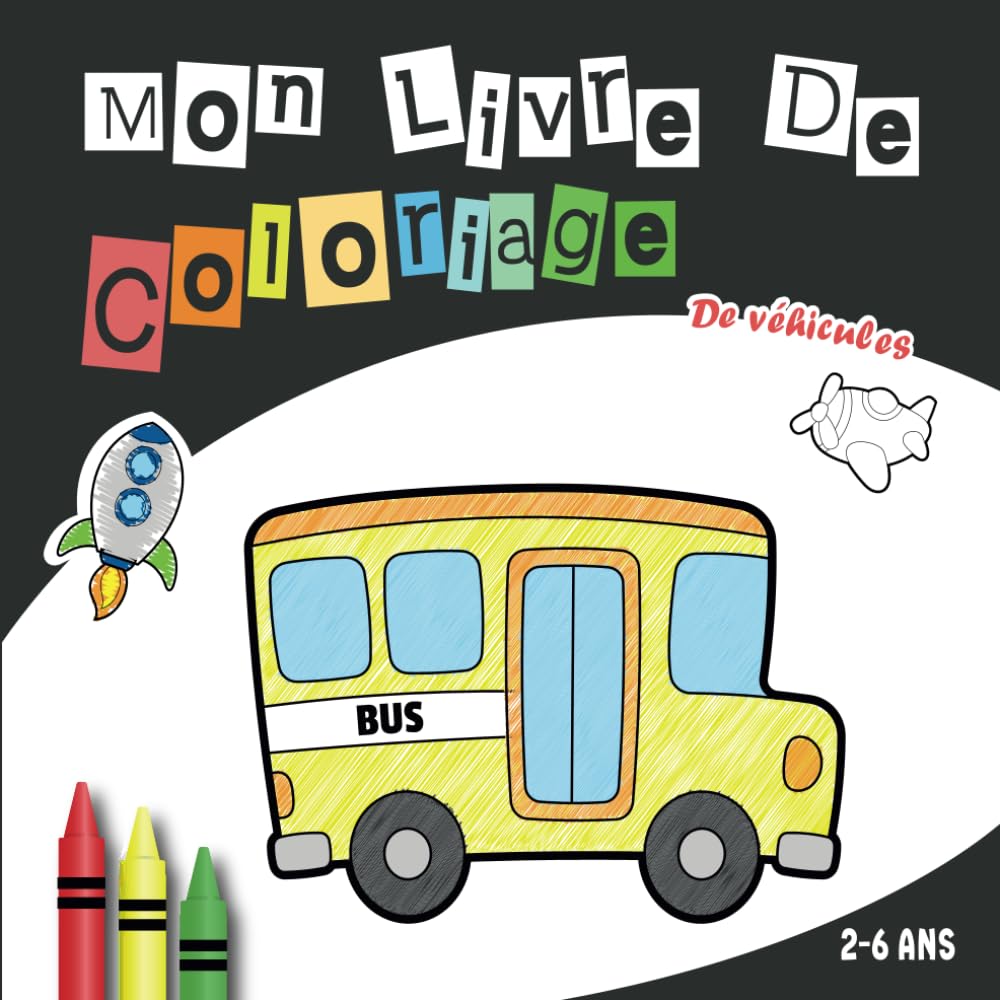Mon livre de coloriage de véhicules: + 50 véhicules à colorier pour les tout-petits (2-6 ans). book