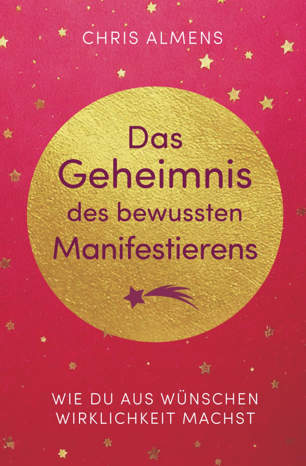 Das Geheimnis des bewussten Manifestierens: Wie du aus Wünschen Wirklichkeit machst Lifestyle