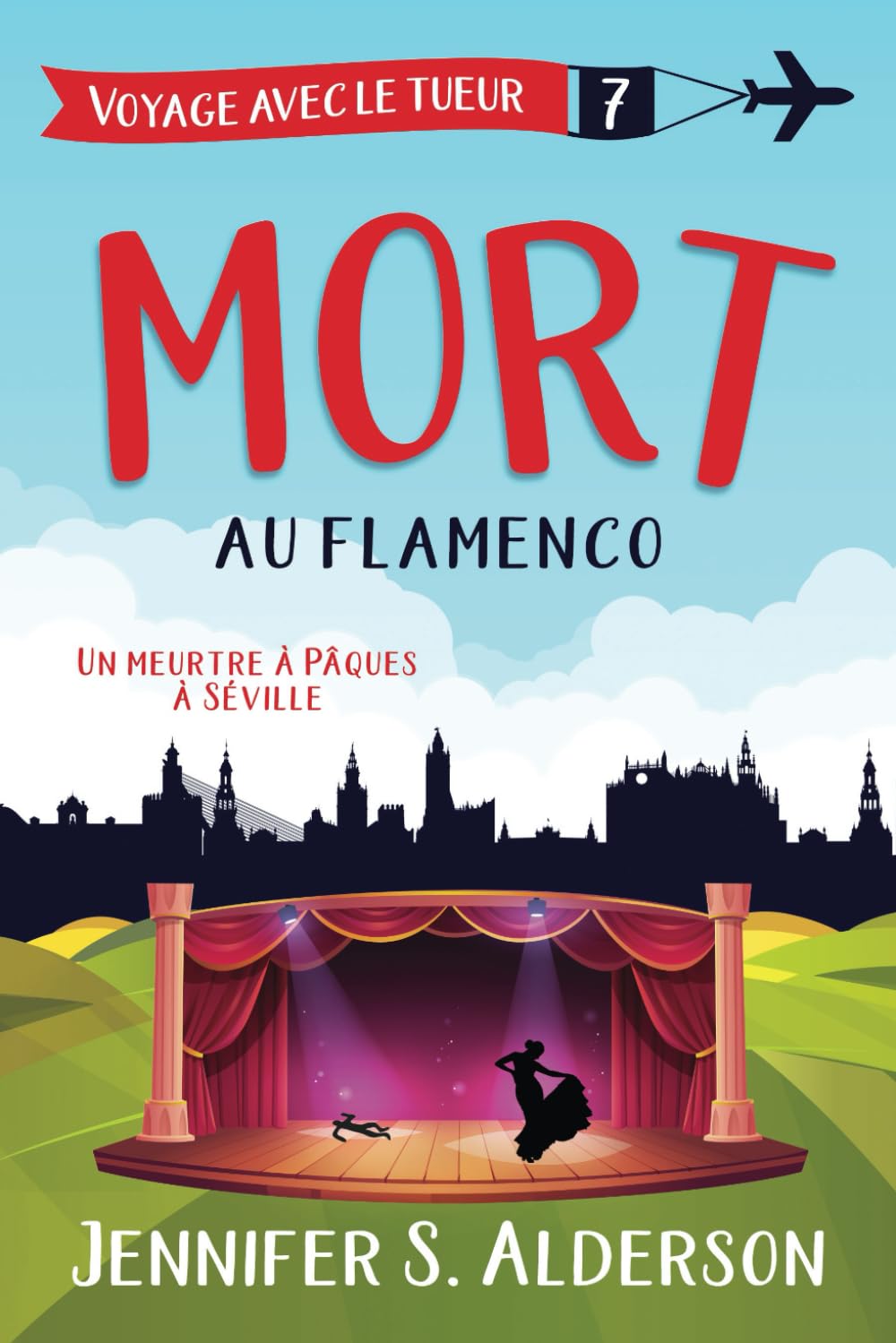 Mort au flamenco: Un meurtre à Pâques à Séville (Les mystères cosy « Voyage avec le tueur », Band 7) Detective & CSI