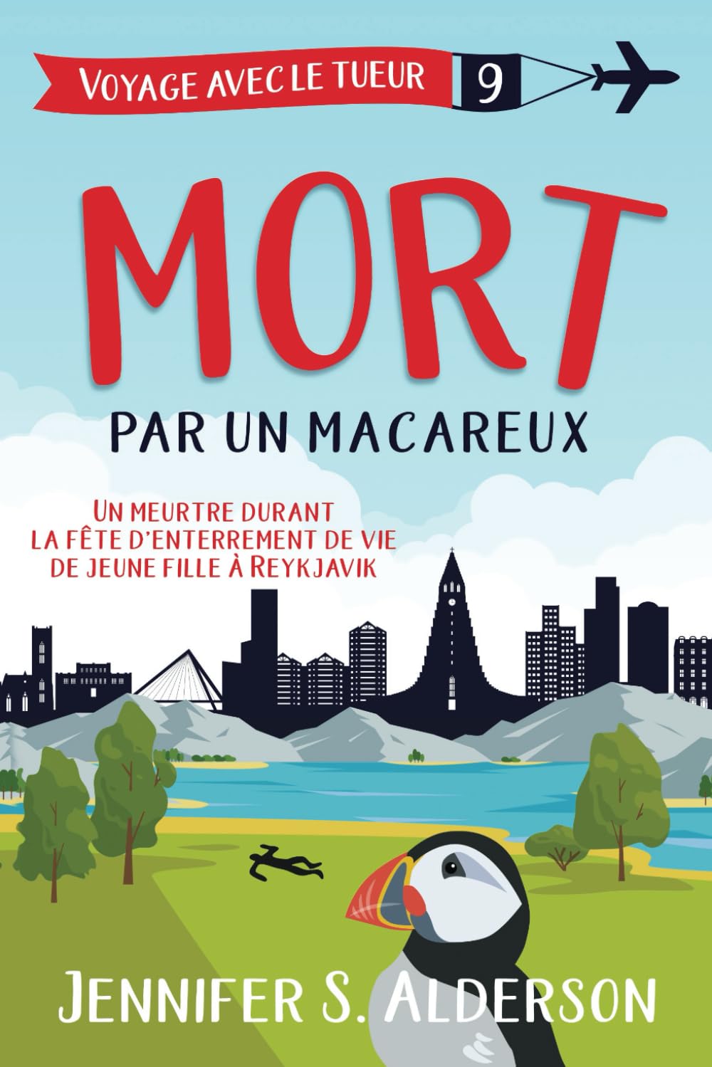 Mort par un macareux: Un meurtre durant la fête d'enterrement de vie de jeune fille à Reykjavik (Les mystères cosy « Voyage avec le tueur », Band 9) Detective & CSI