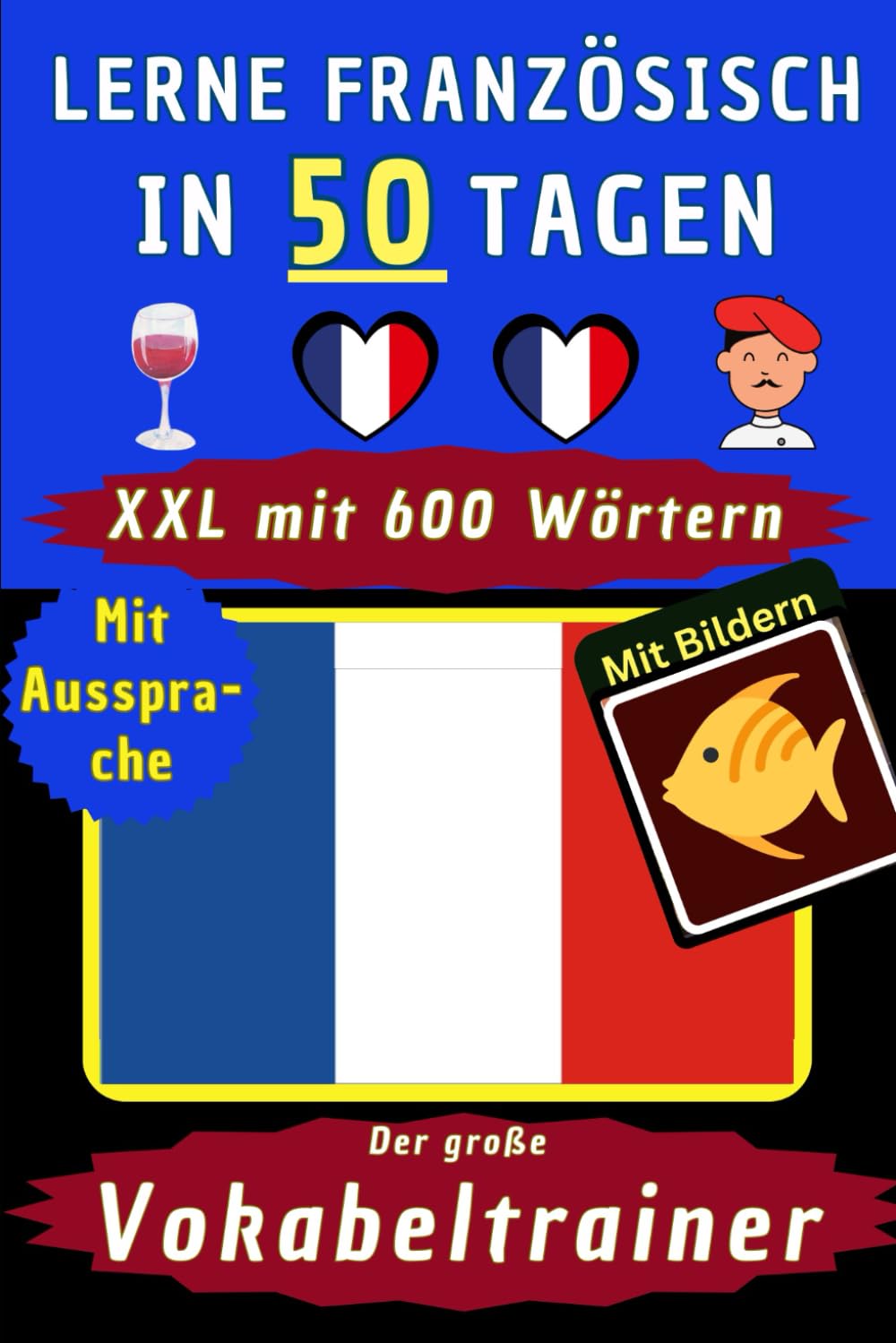 Französisch Vokabeln A1 im großen Französisch Vokabeltrainer – Klasse Vokabelheft, Französisch Vokabelbuch für Kinder und Erwachsene – Grundlagen ... Französisch Sprachkurs ganz ohne Karteikarten Foreign Languages ​​& Dictionaries