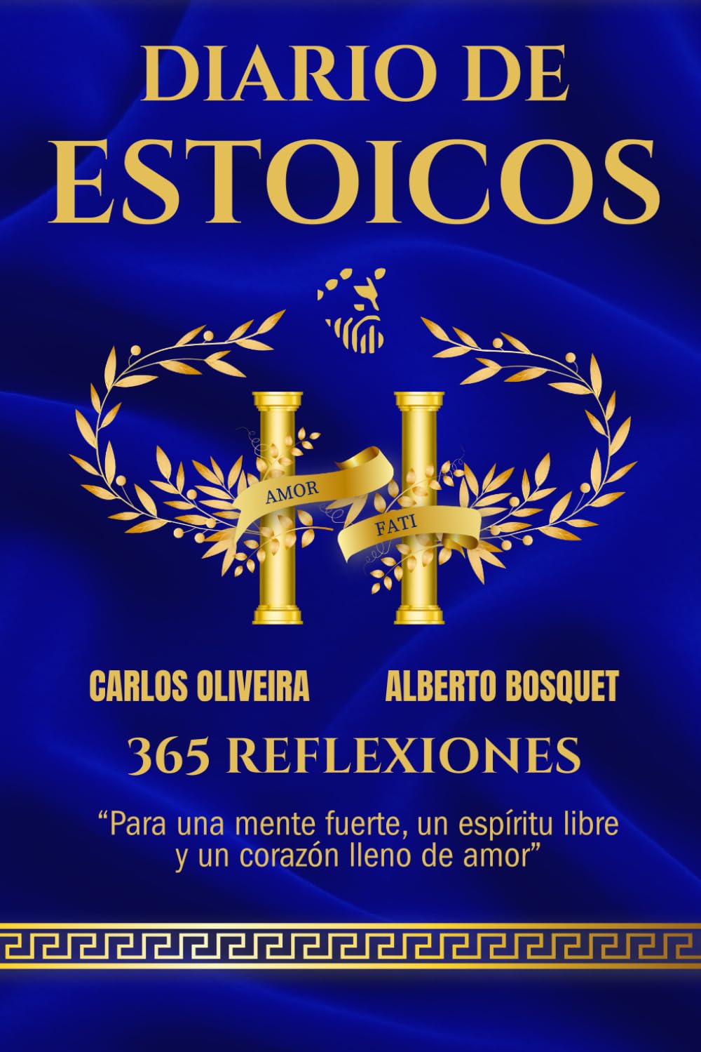 DIARIO DE ESTOICOS: 365 REFLEXIONES PARA UNA MENTE FUERTE, UN ESPIRITU LIBRE Y UN CORAZÓN LLENO DE AMOR book