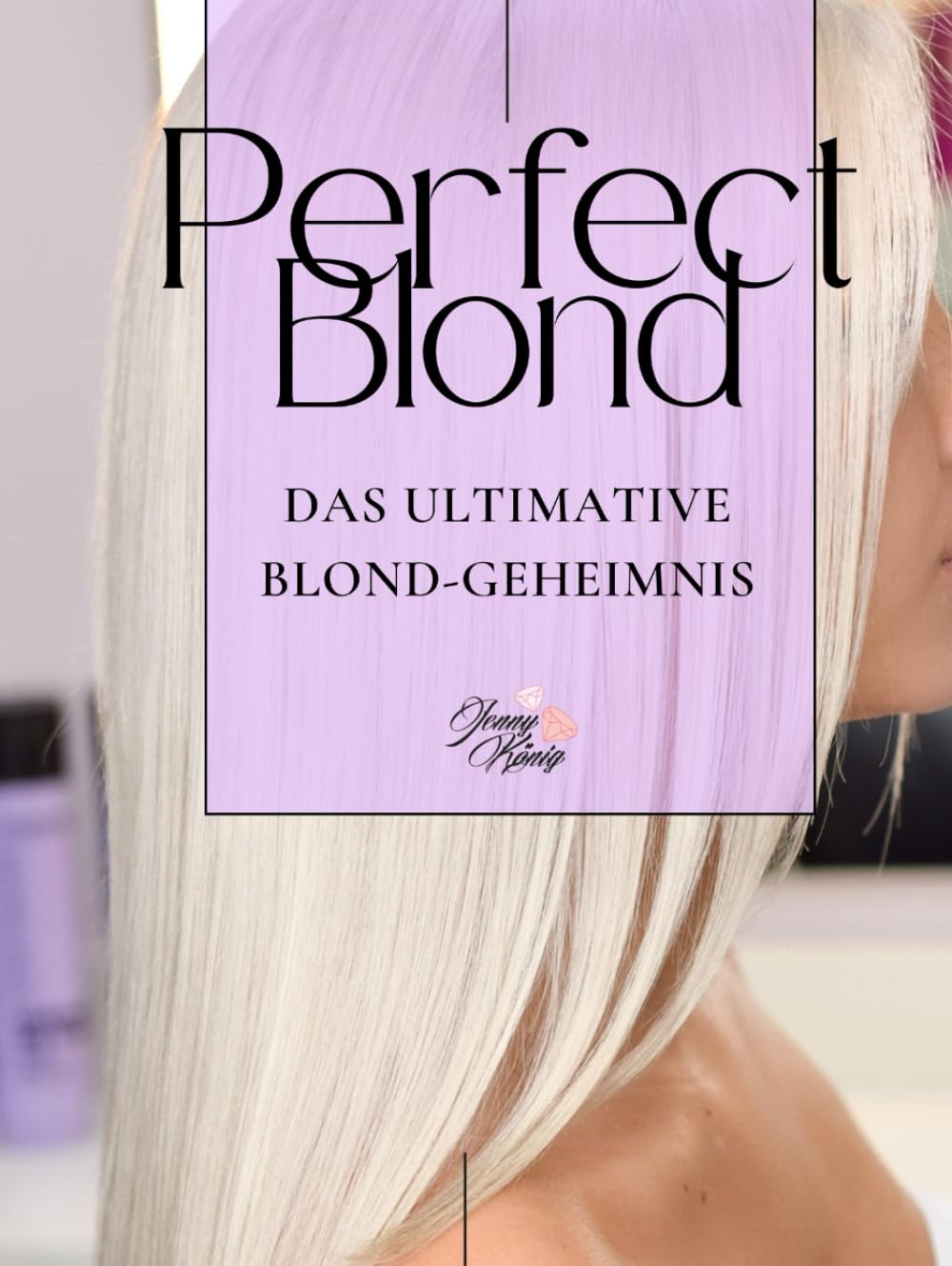Perfect Blond: Das ultimative Blond Geheimnis book