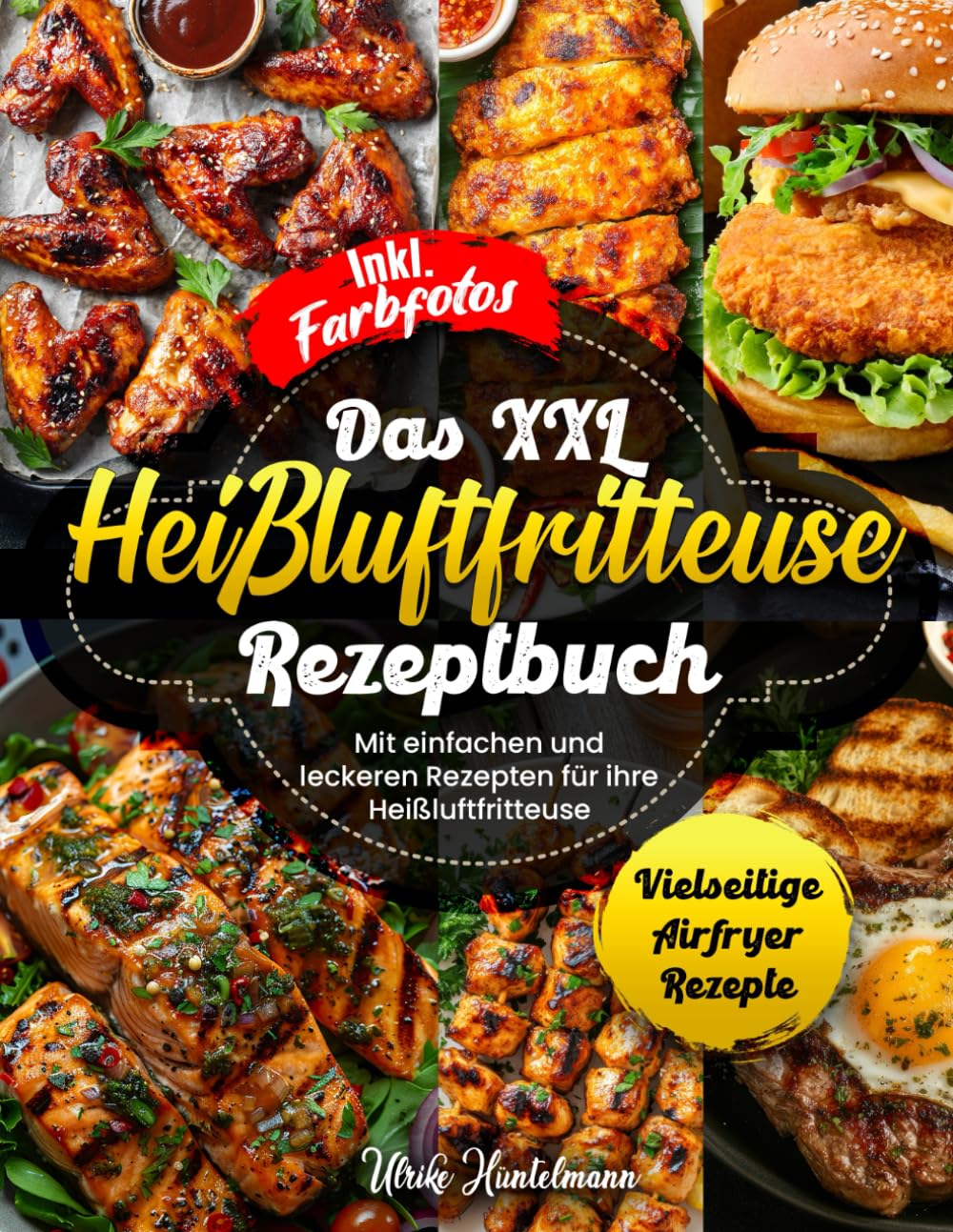 DAS XXL HEIßLUFTFRITTEUSE REZEPTBUCH| Mit einfachen und leckeren Rezepten für ihre Heißluftfritteuse| Vielseitige Airfryer Rezepte| Inkl. Farbfotos Cooking & Enjoying