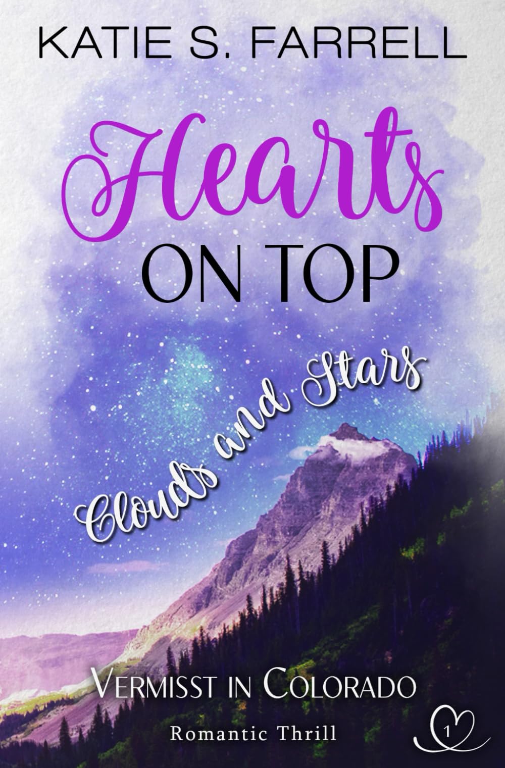 Vermisst in Colorado: Clouds and Stars – Second Chance Romance (HEARTS ON TOP, Band 1) Suspense & Thrillers