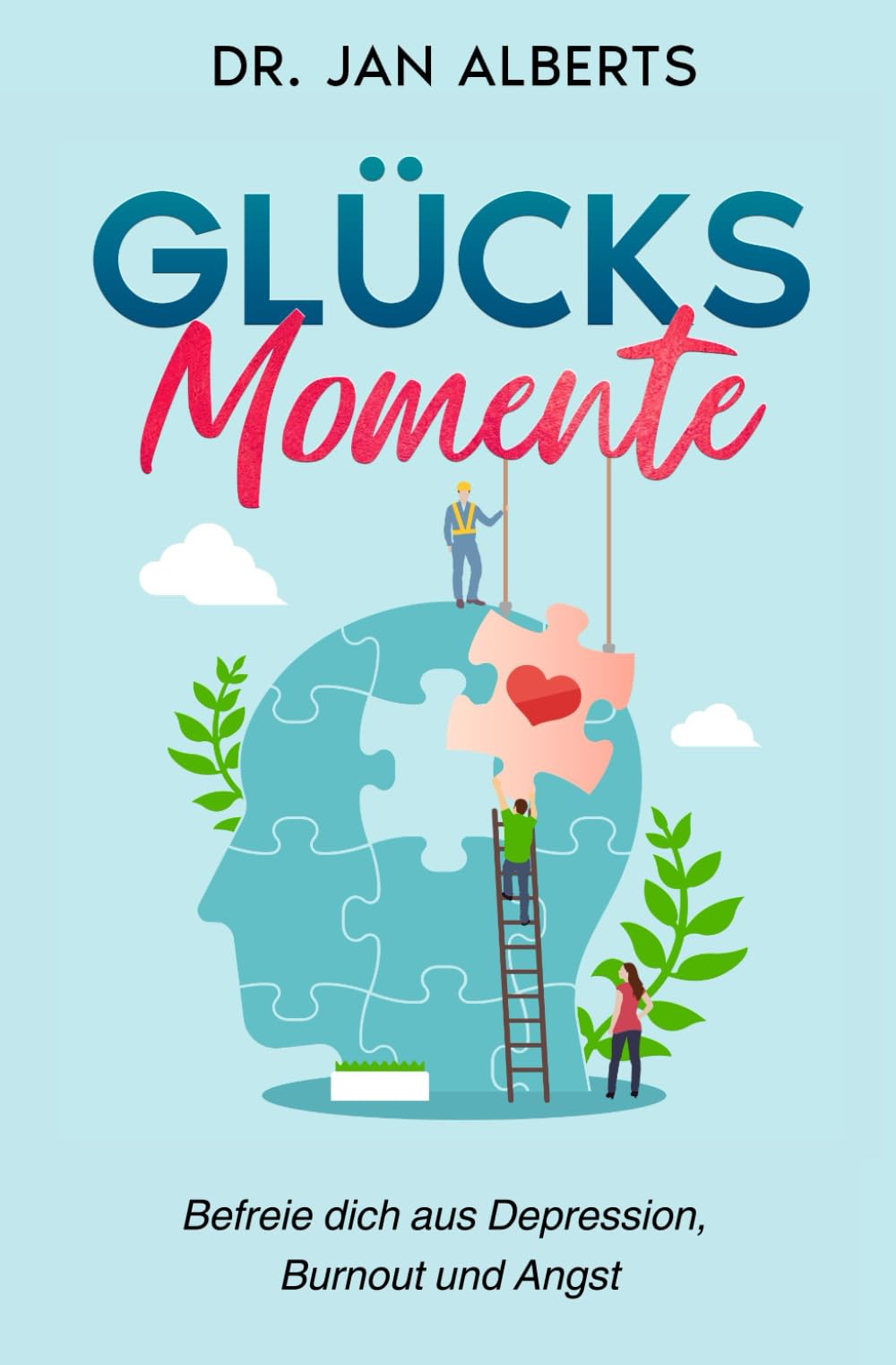 Glücksmomente: Befreie dich aus Depression, Burnout und Angst - Schritt für Schritt zu innerem Frieden und neuer Lebensfreude Medicine