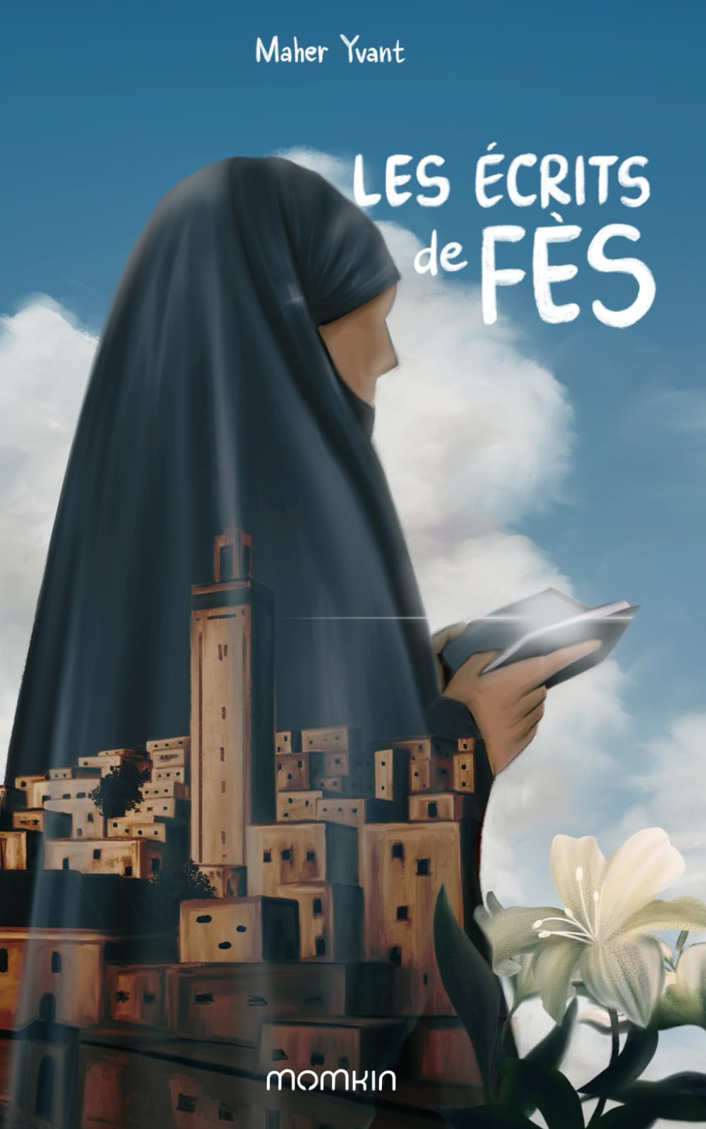 Les écrits de Fès: Un livre en accord avec l'Islam, mettant en avant une jeune femme et sa foi à travers un roman émouvant. book