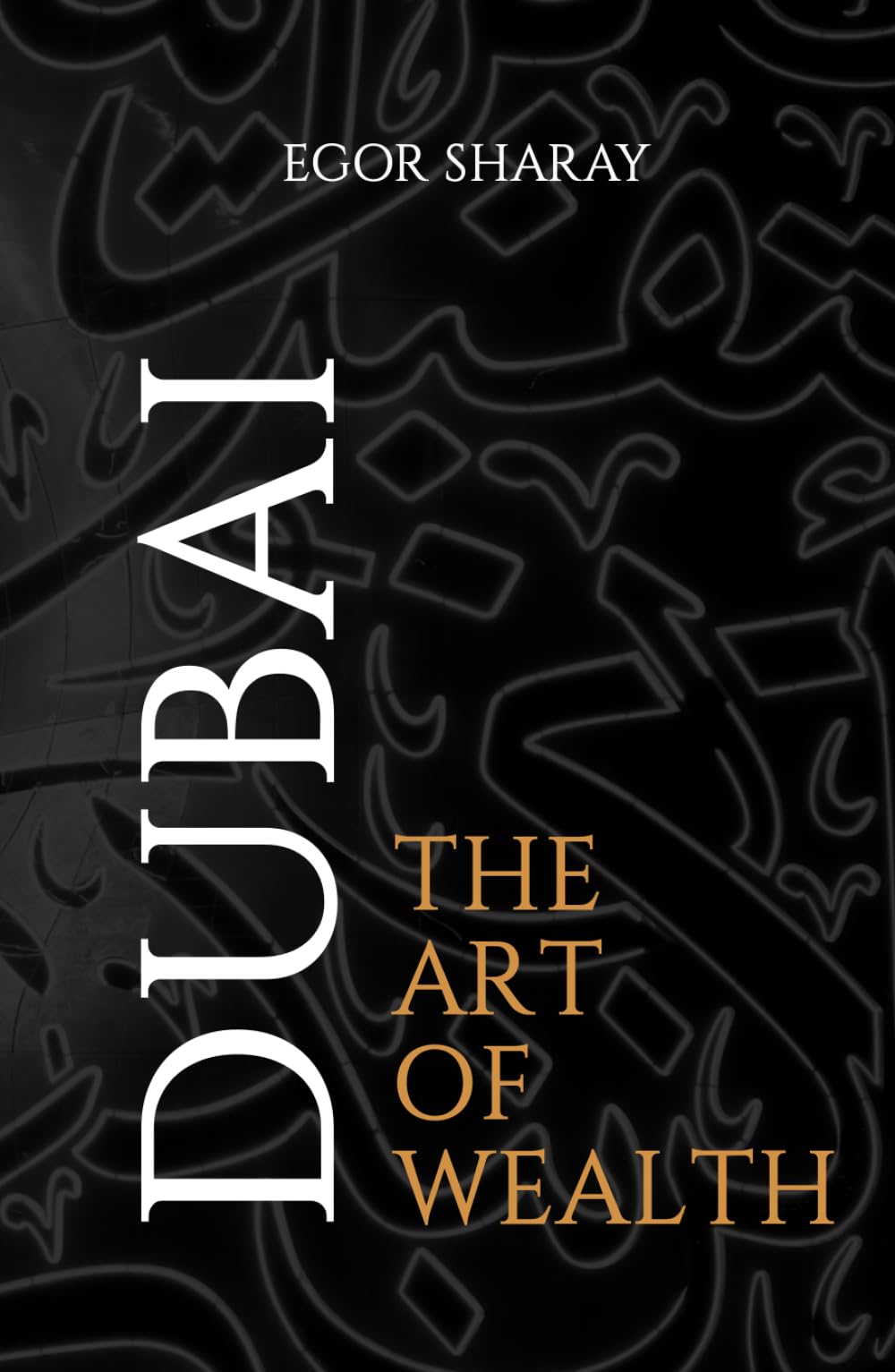 Dubai: The Art of Wealth Media & Communication
