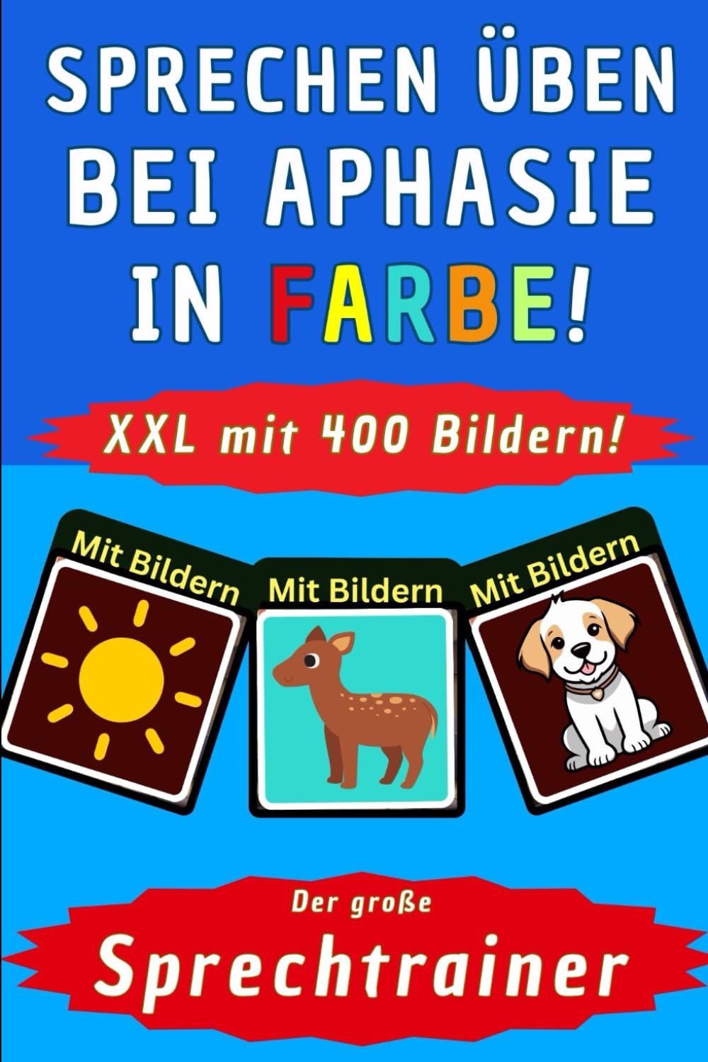 APHASIE Übungen in FARBE - Sprechen lernen nach Schlaganfall mit 400 Aphasie Bildern - Das große Aphasie Übungsbuch - Aphasie Spiele Erwachsene und ... Sprechtraining, Hilfsmittel Aphasie Logopädie book