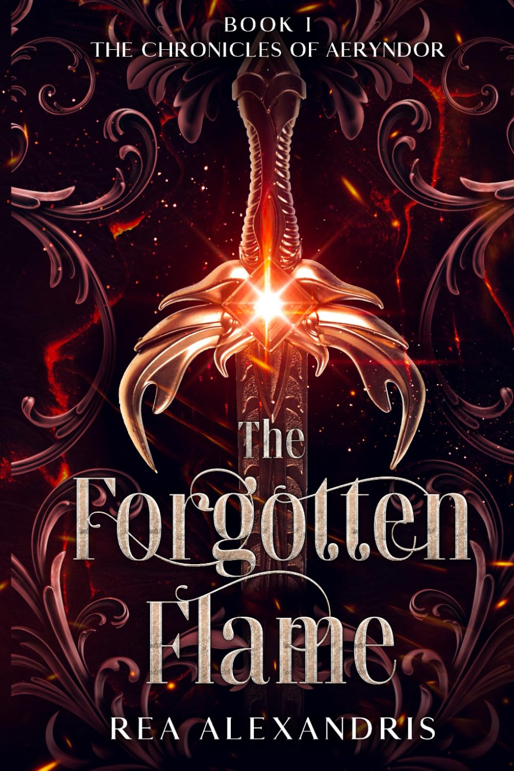 The Forgotten Flame: A Tale of Fire, Forbidden Love, and the Fight for a Kingdom (The Chronicles of Aeryndor, Band 1) Romance