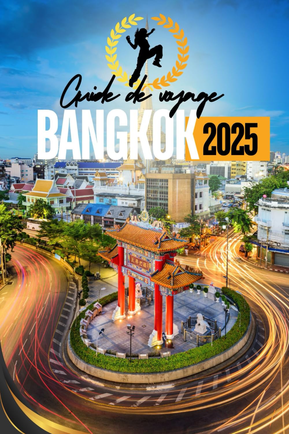 Guide de voyage Bangkok 2025: Découvrez des joyaux cachés, des conseils d'initiés et des itinéraires complets pour un voyage inoubliable. book