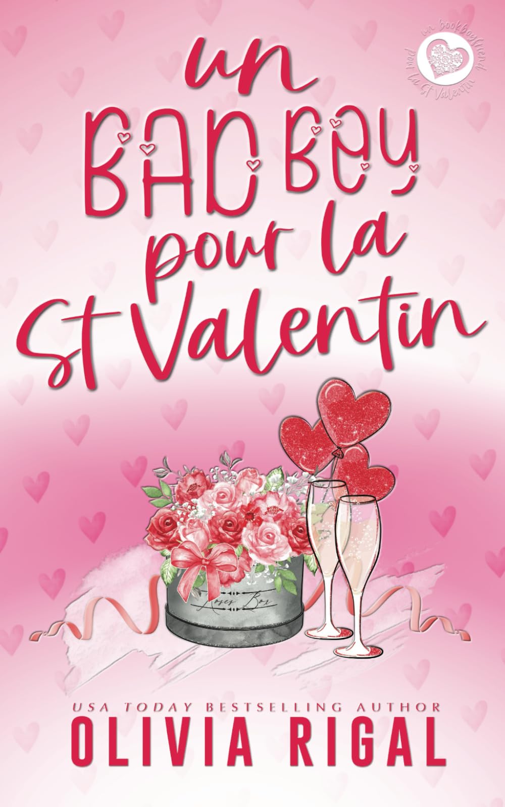 Un Bad Boy pour la St Valentin: Une romance de Saint-Valentin Romantic Thrillers