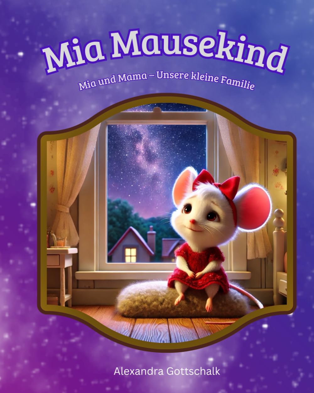 Mia Mausekind: Mia und Mama - unsere kleine Familie: liebevolles Kinderbuch über die Sorgen der Kinder von alleinerziehenden Müttern Non-fiction