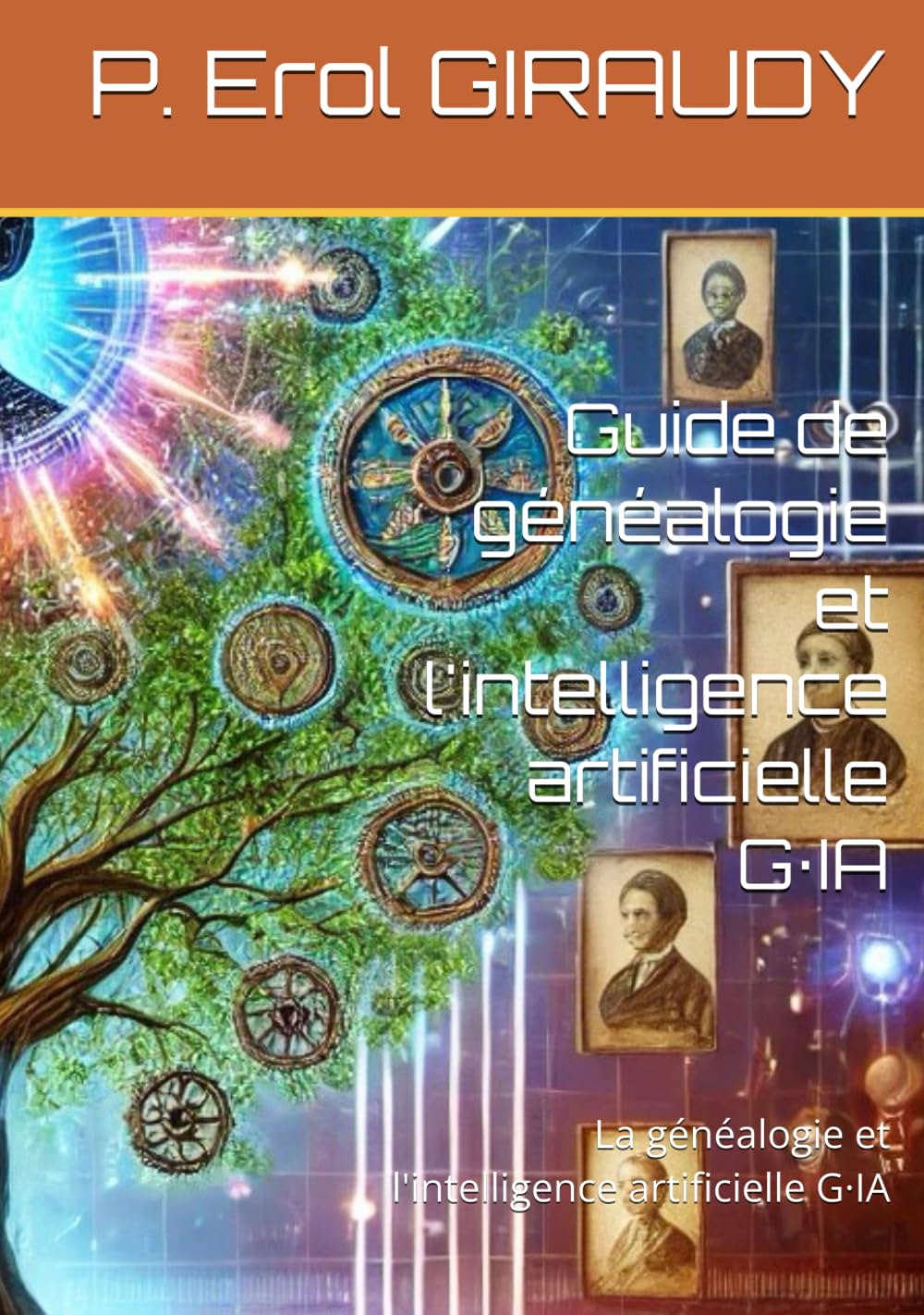 Guide de généalogie et l'intelligence artificielle G·IA: La généalogie et l'intelligence artificielle G·IA book