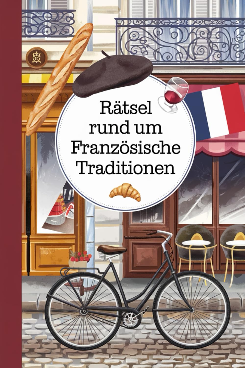 Rätsel rund um französische Traditionen: Tolles Geschenk für Frankreich-Fans: Rätsel und Knobelei in einem Kreuzworträtselheft Leisure & Fun