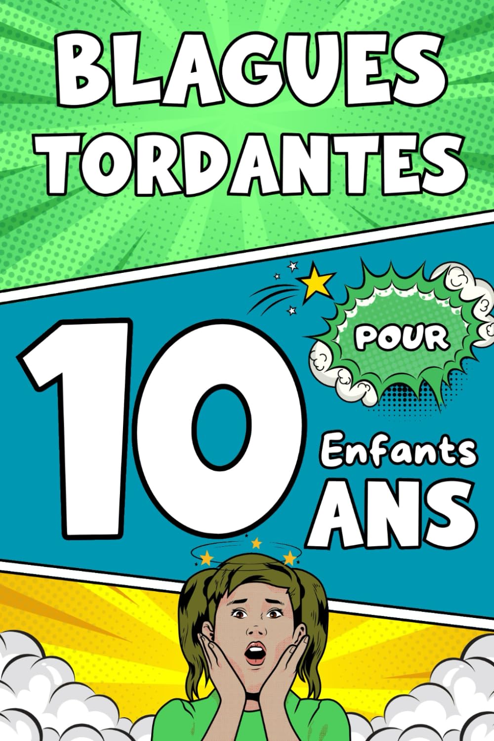 Blagues Tordantes Pour Enfants De 10 Ans: Un Livre De Blagues Et Devinettes Hilarantes Pour Les Garçons Et Les Filles Pré-Adolescents book