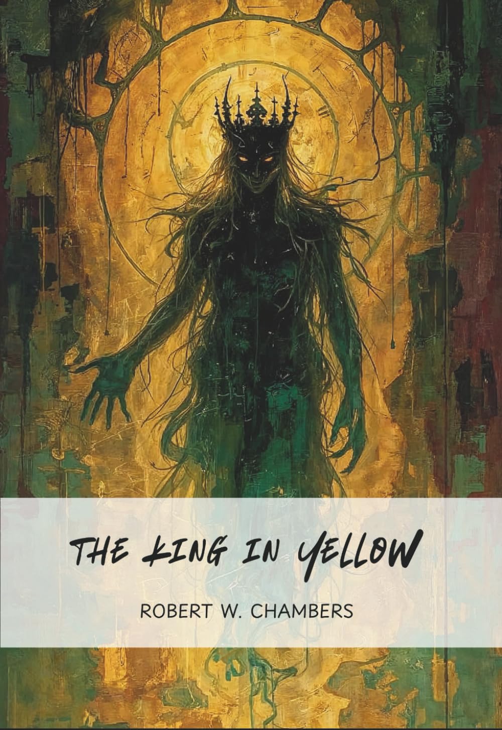 The King in Yellow: A Haunting Masterpiece of Mystery, Madness, and the Macabre book