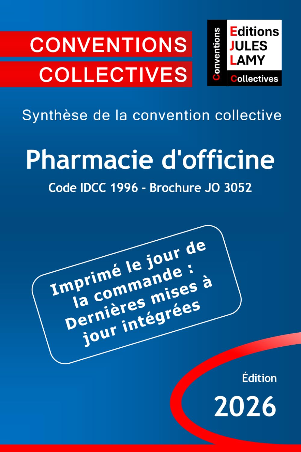 Convention collective nationale de la pharmacie d'officine - Code IDCC 1996 - Brochure JO 3052: Synthèse de la convention collective book