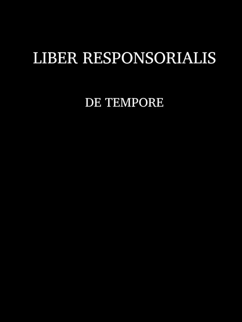 Liber Responsorialis: de Tempore (cum neumis, sine signis rhythmicis) book