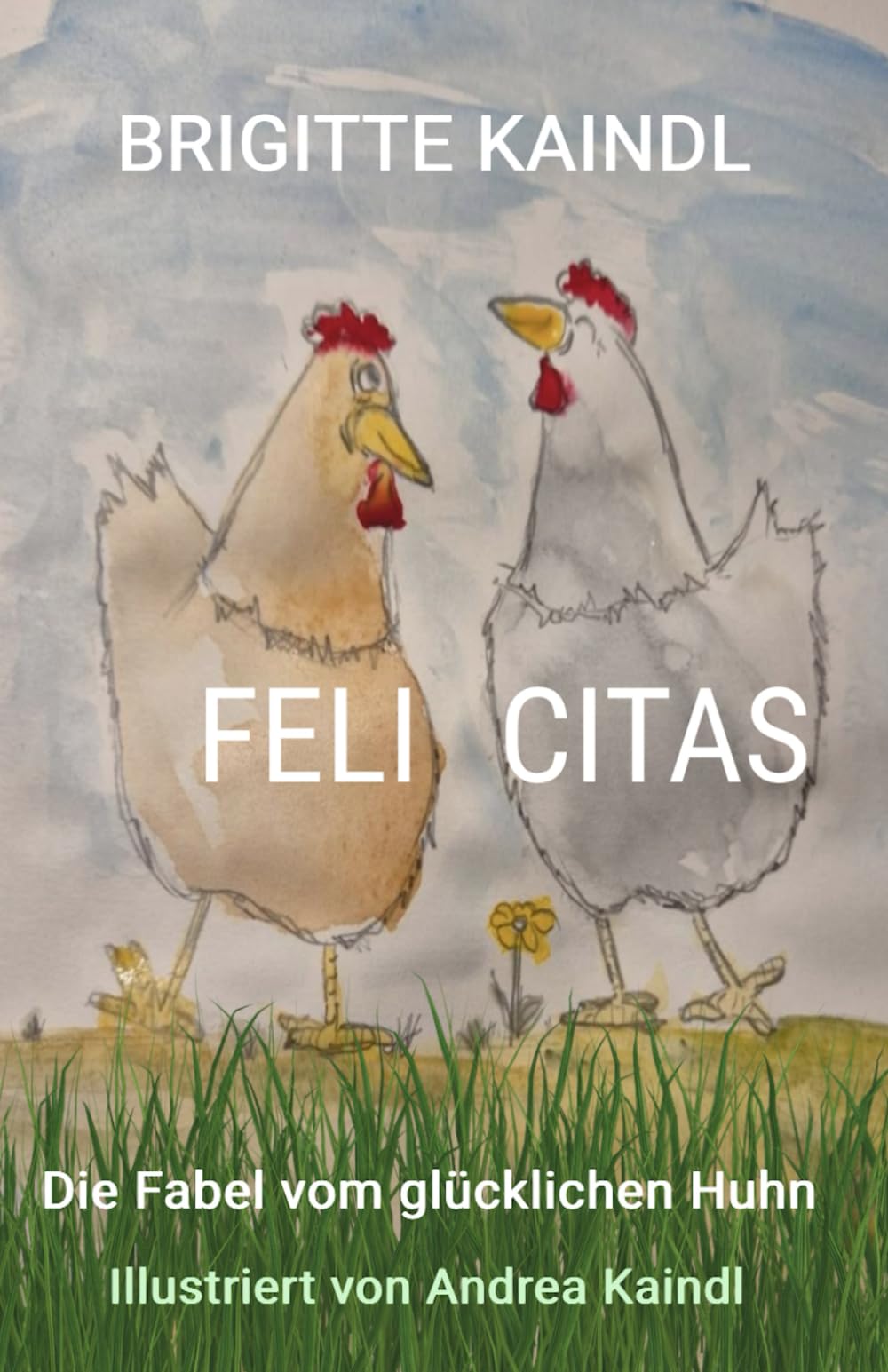 FELI CITAS: Die Fabel vom glücklichen Huhn Humour & Satire