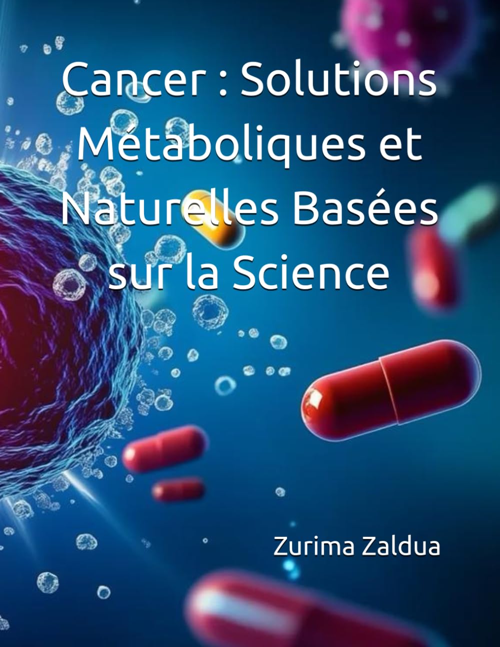 Cancer : Solutions Métaboliques et Naturelles Basées sur la Science book