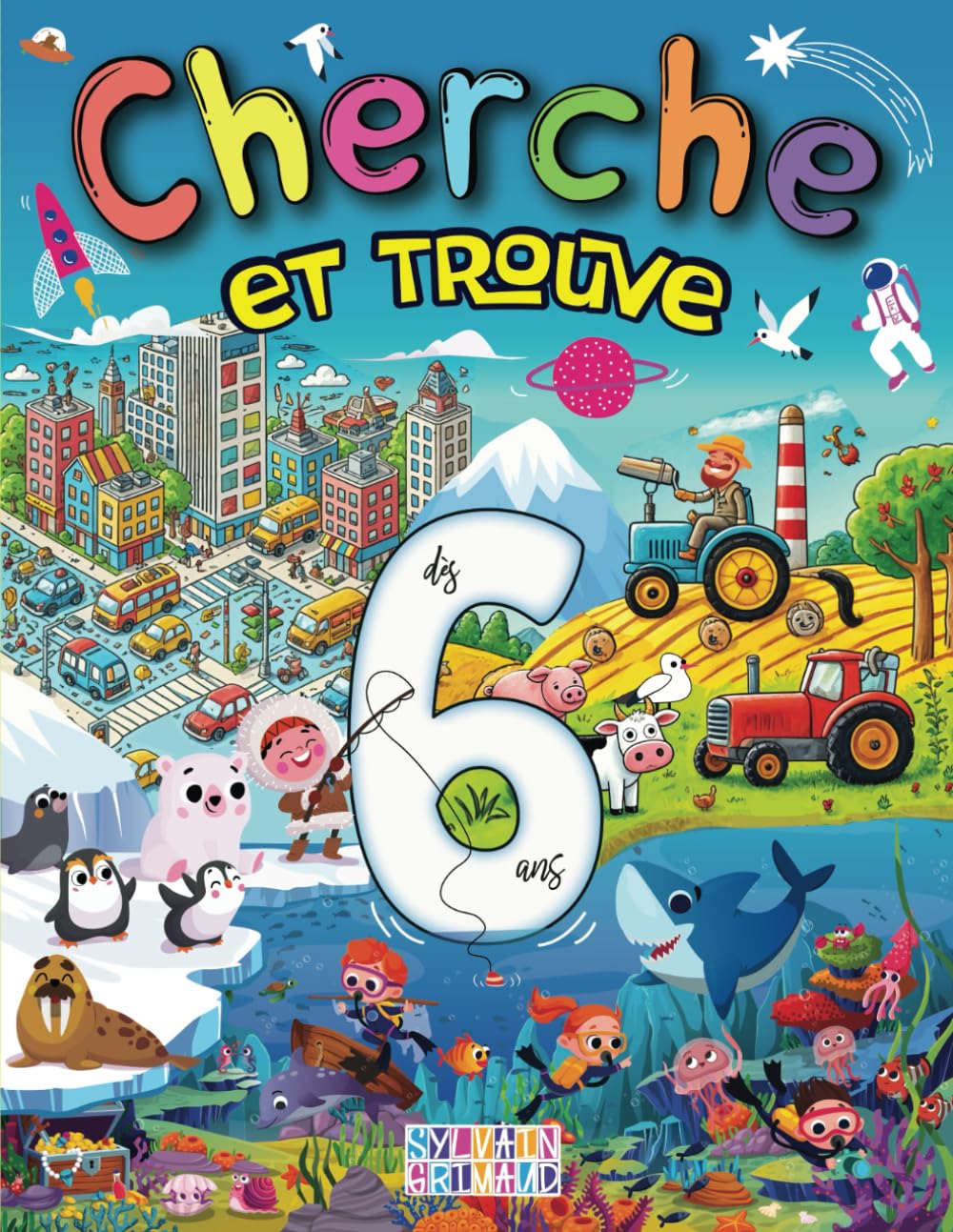 Cherche et trouve Dès 6 ans: Géant Livre de Jeux éducatifs et Activités ludiques pour Enfants, Trouve les Animaux de la Ferme, de la Forêt, les Véhicules et plus, pour Filles et Garçons. book