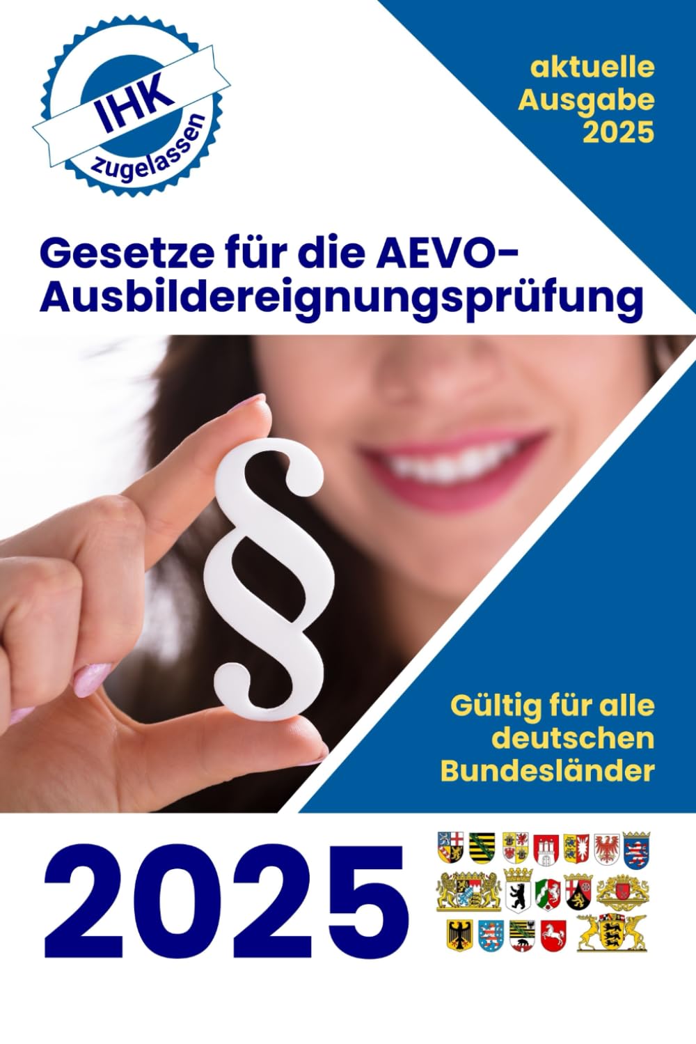 Gesetze für die AEVO-Ausbildereignungsprüfung: Aktuelle und IHK-zugelassene Texte für die erfolgreiche Prüfungsvorbereitung Law