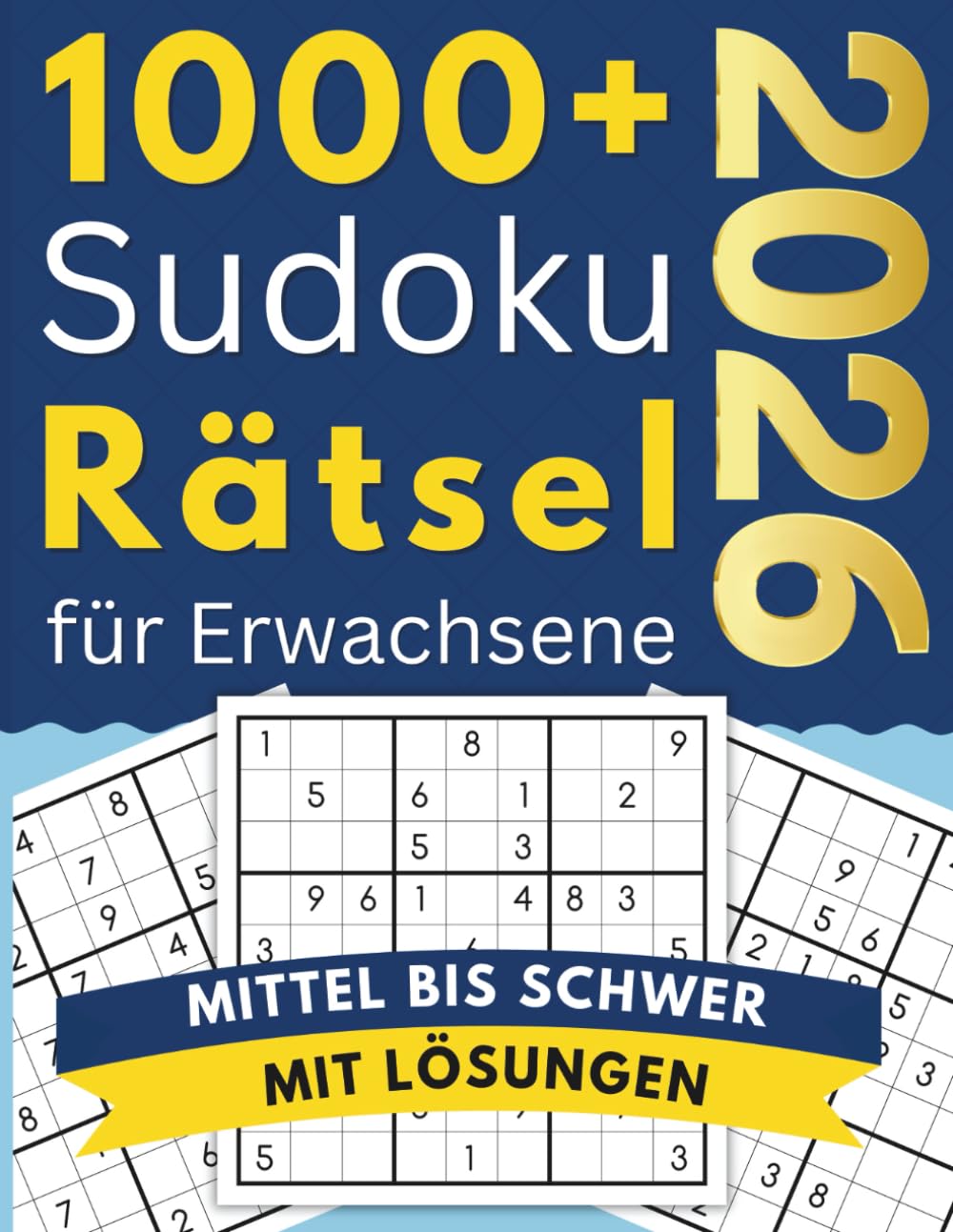 1000+ Sudoku Rätsel für Erwachsene:: Mittel bis schwer mit Lösungen | Sudoku Block mit kniffligen Rätseln, inklusive Lösungen, hilfreicher Tipps und 2 Schwierigkeitsstufen book