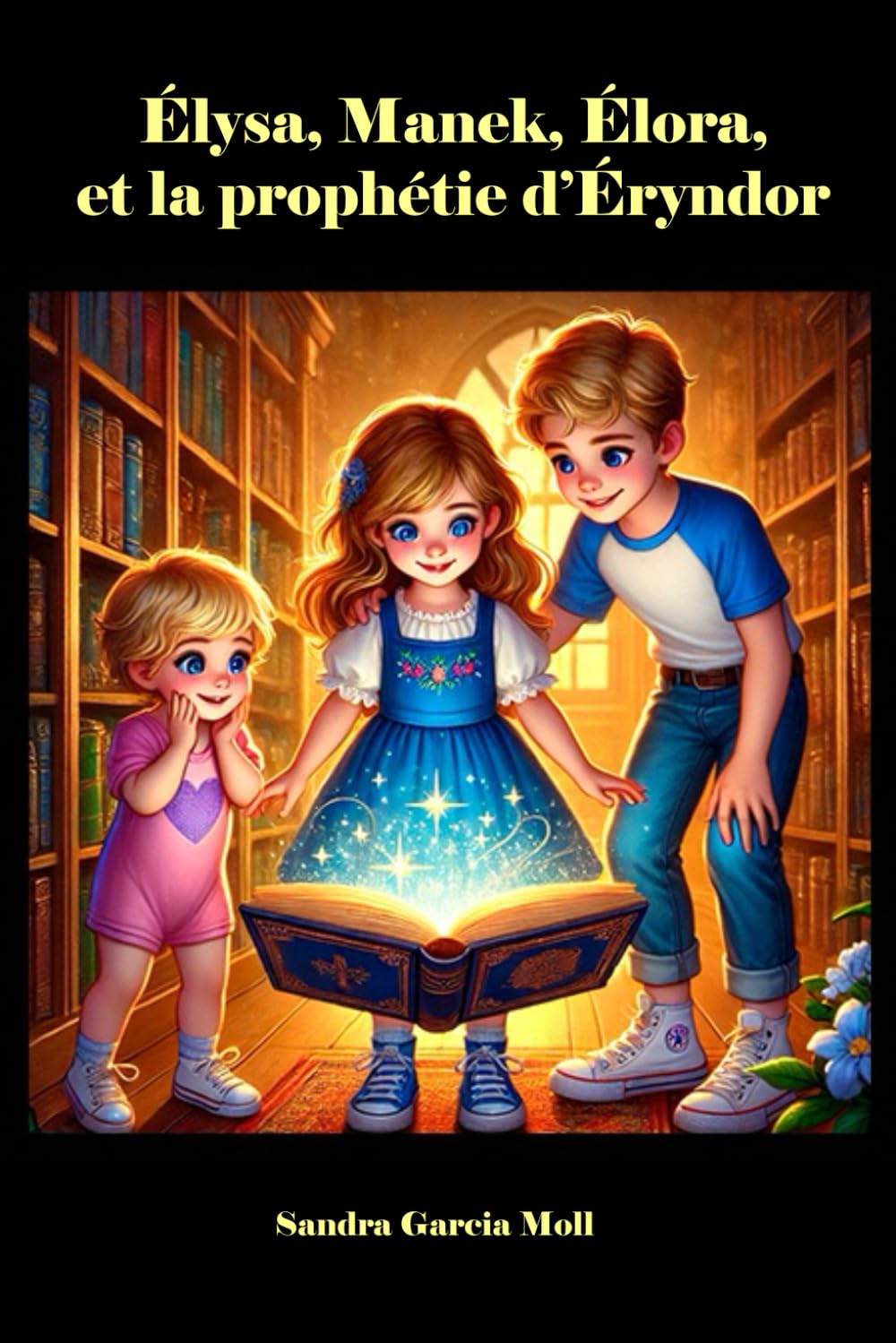 ÉLYSA, MANEK, ELORA, ET LA PROPHÉTIE D'ÉRYNDOR book