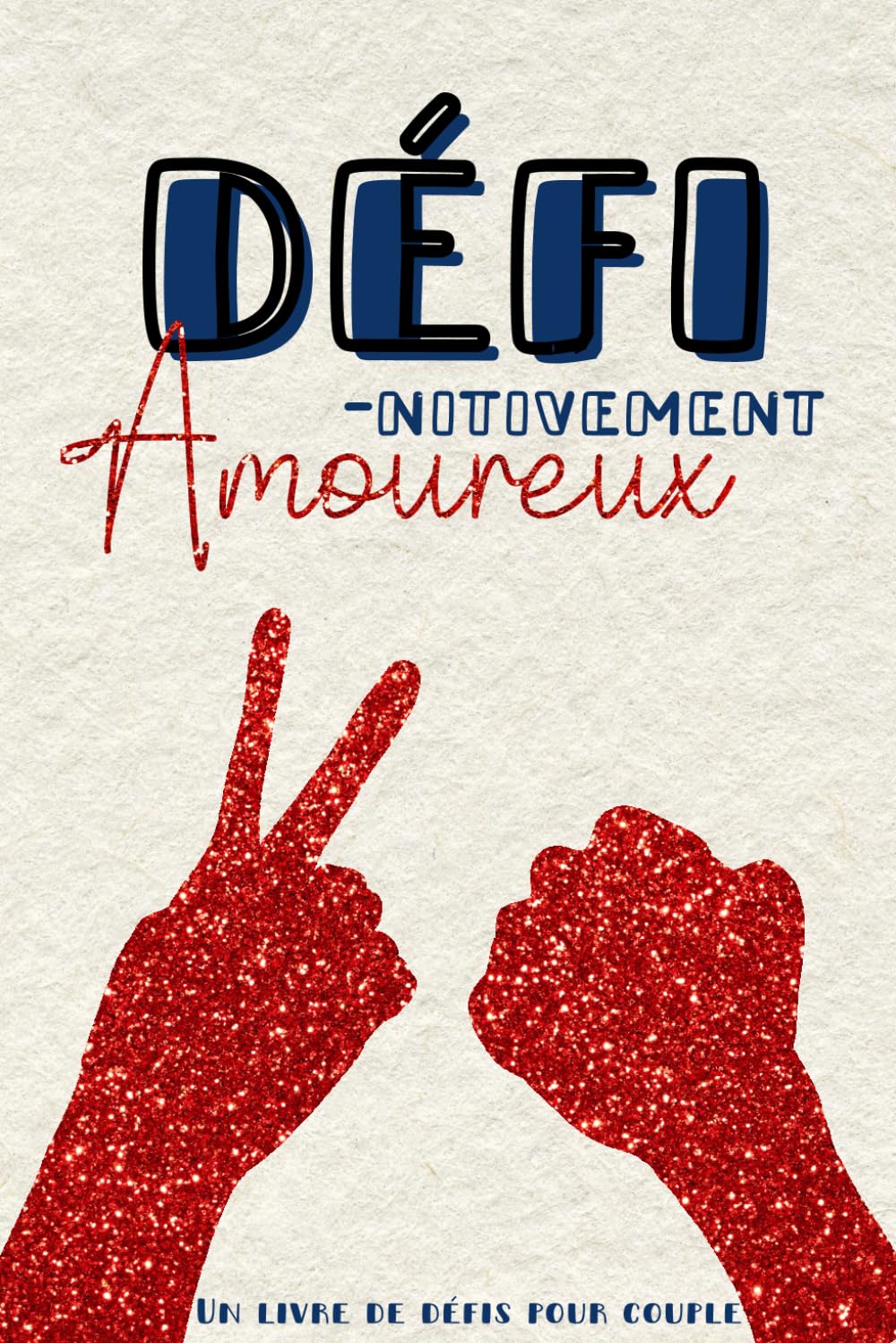 Défi-nitivement Amoureux: un livre de défis pour couple book