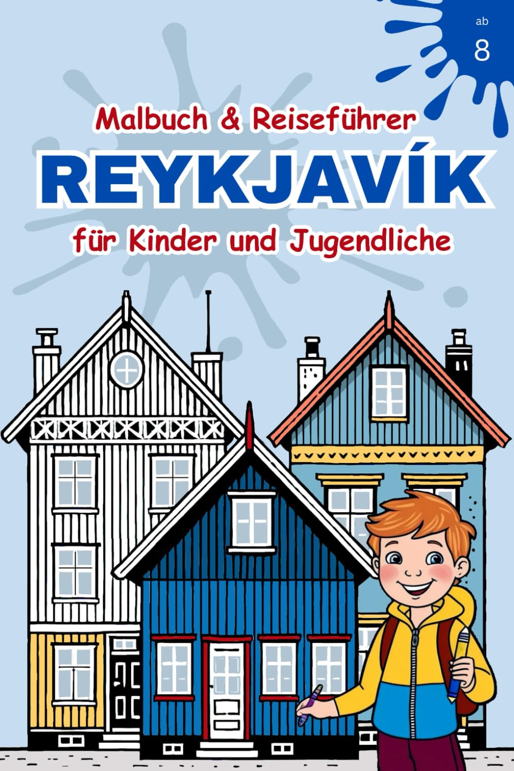 Malbuch & Reiseführer Reykjavík für Kinder und Jugendliche: 108 Seiten voller Malvorlagen, Reisetipps und spannender Aufgaben. Das kreative ... Gestalten für deinen Island Familienurlaub! Travel Guides