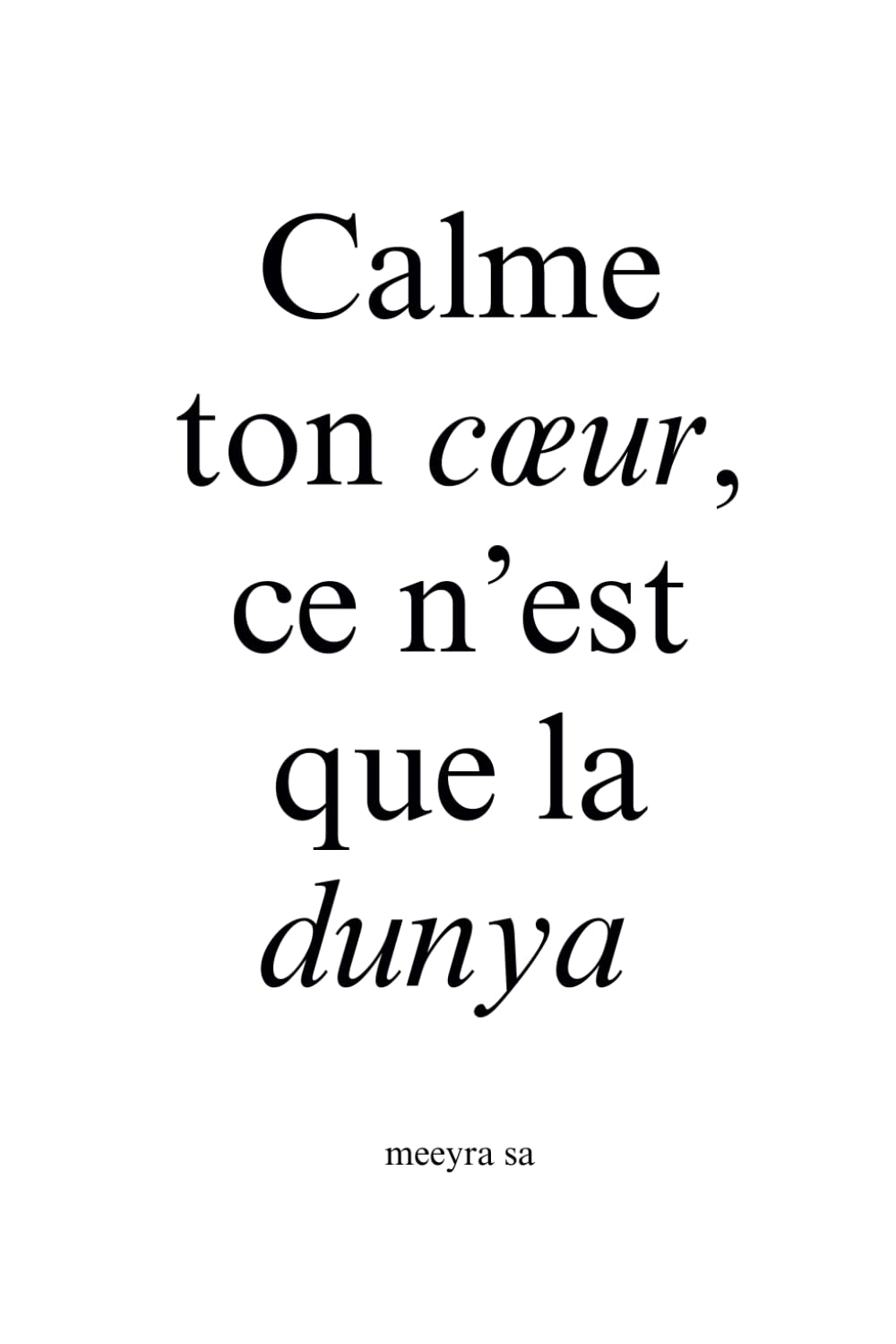 Calme ton cœur, ce n’est que la dunya Religion & Esotericism