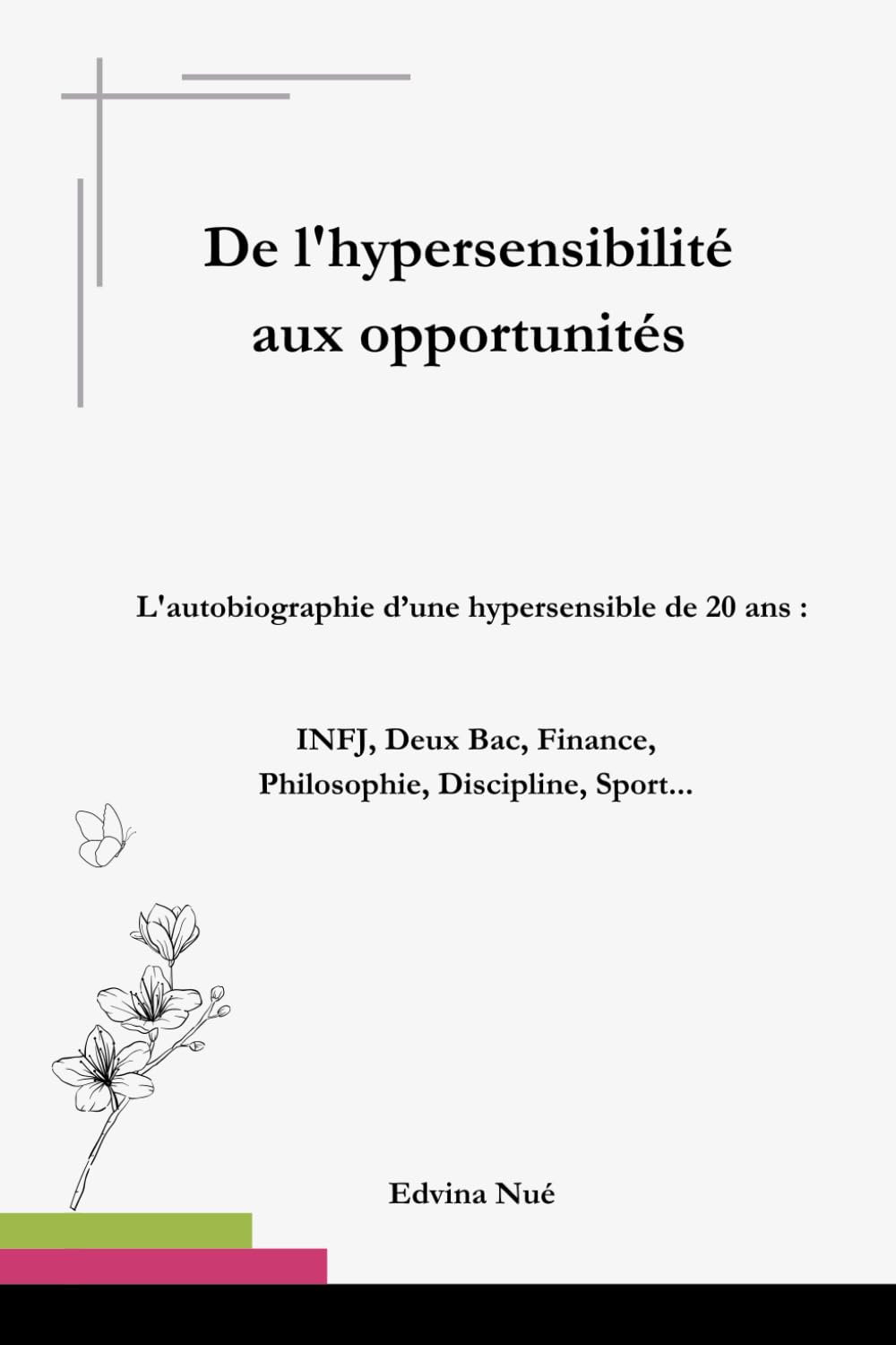 De l'hypersensibilité aux opportunités: INFJ, Deux Bac, Finance, Philosophie, Discipline, Sport... book