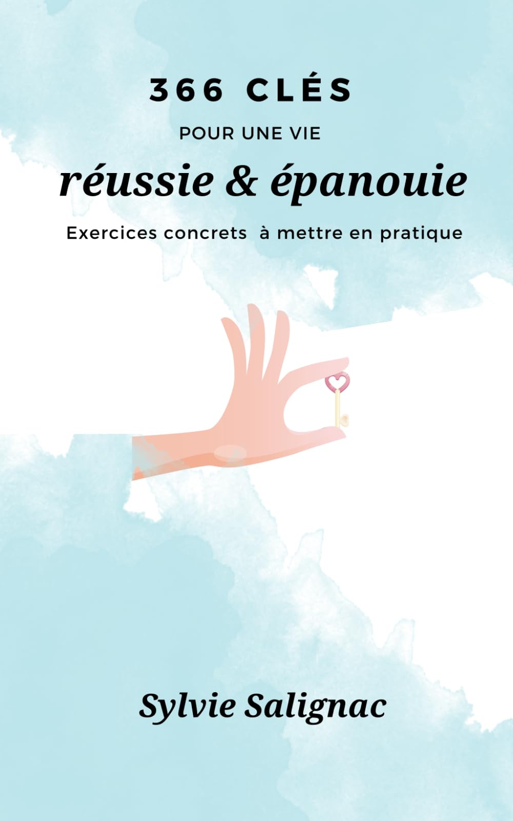 366 Clés pour une vie réussie & épanouie: Exercices concrets à mettre en pratique book