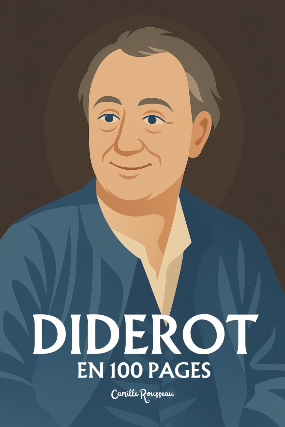 Denis Diderot : l'essentiel de sa pensée en 100 pages: Explorez la pensée de Diderot, une réflexion radicale sur la liberté, la nature humaine et la société. book