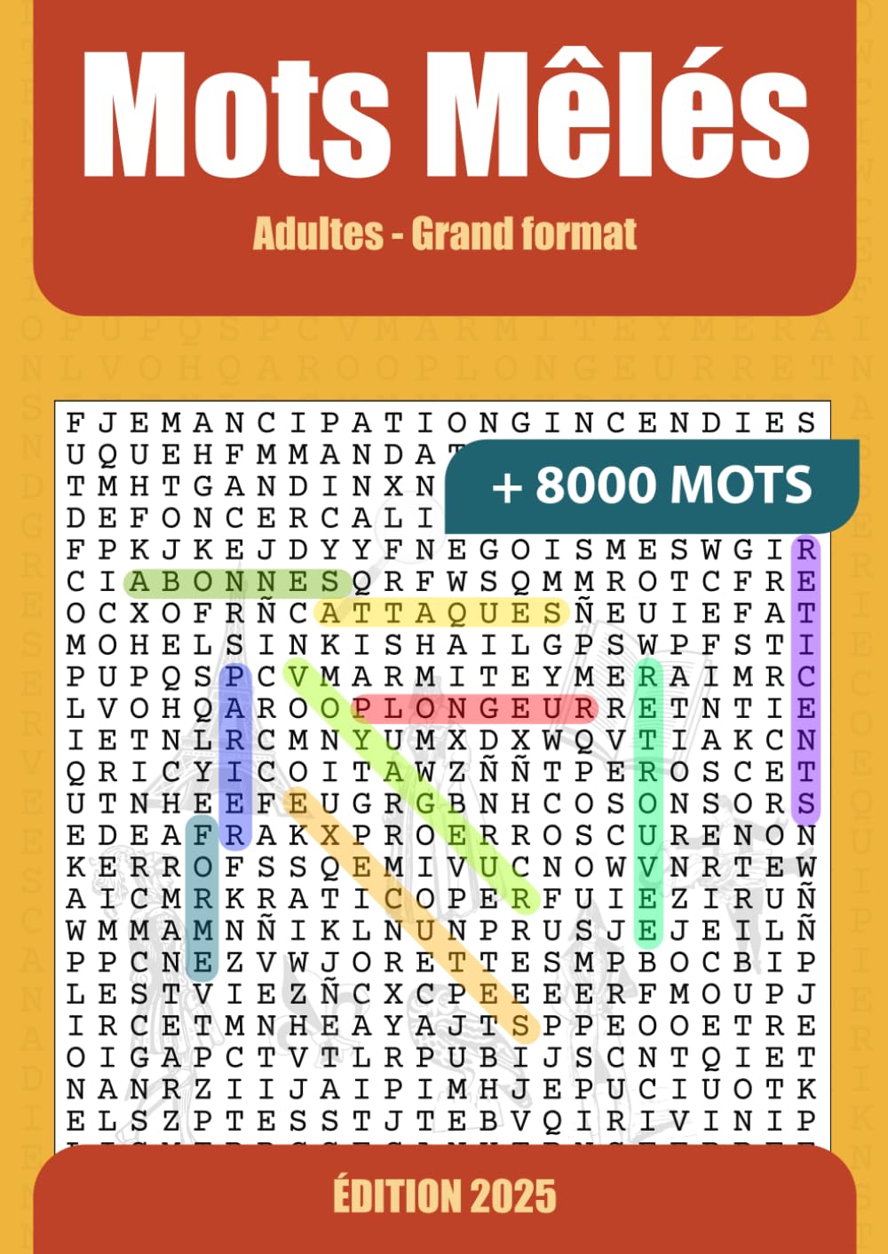 Mots Mêlés 2025 Grand Format pour Adultes +8000 Mots Uniques: Grilles grand format en page A4 : 100 grilles captivantes pour des heures de détente et ... grand-mère ou passionné de casse-têtes. book