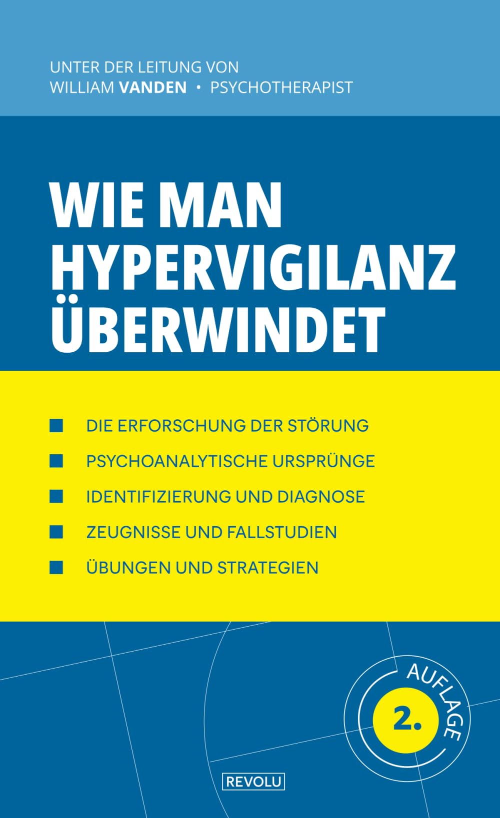 Wie man Hypervigilanz überwindet (Verhaltensstörungen Verstehen und Behandeln, Band 36) Psychology