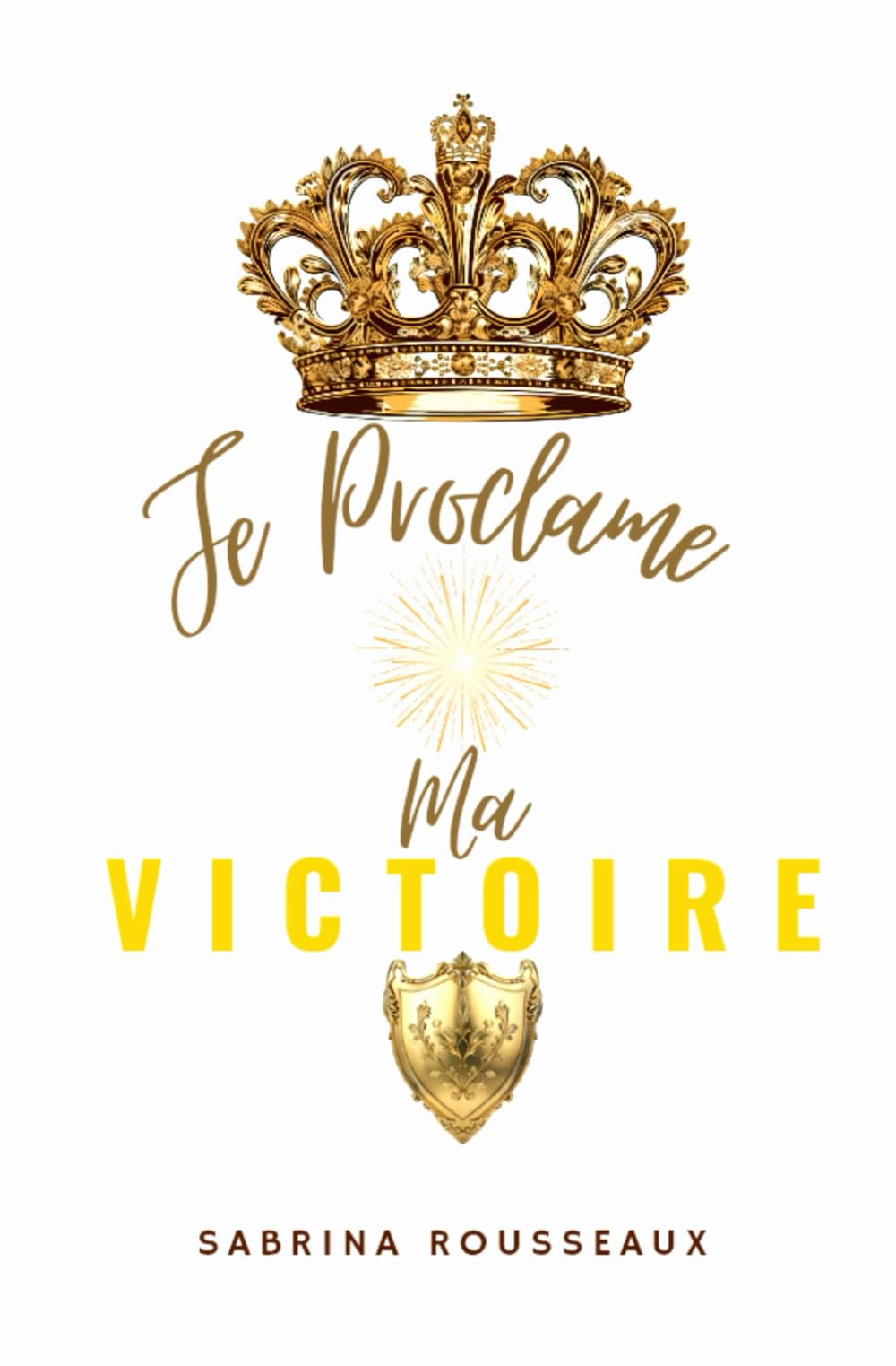 JE PROCLAME MA VICTOIRE book