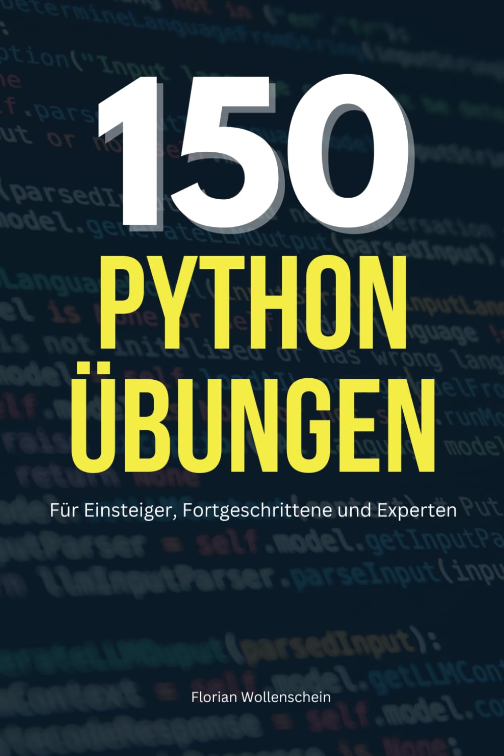 150 Python Übungen: Für Einsteiger, Fortgeschrittene und Experten Computer Science