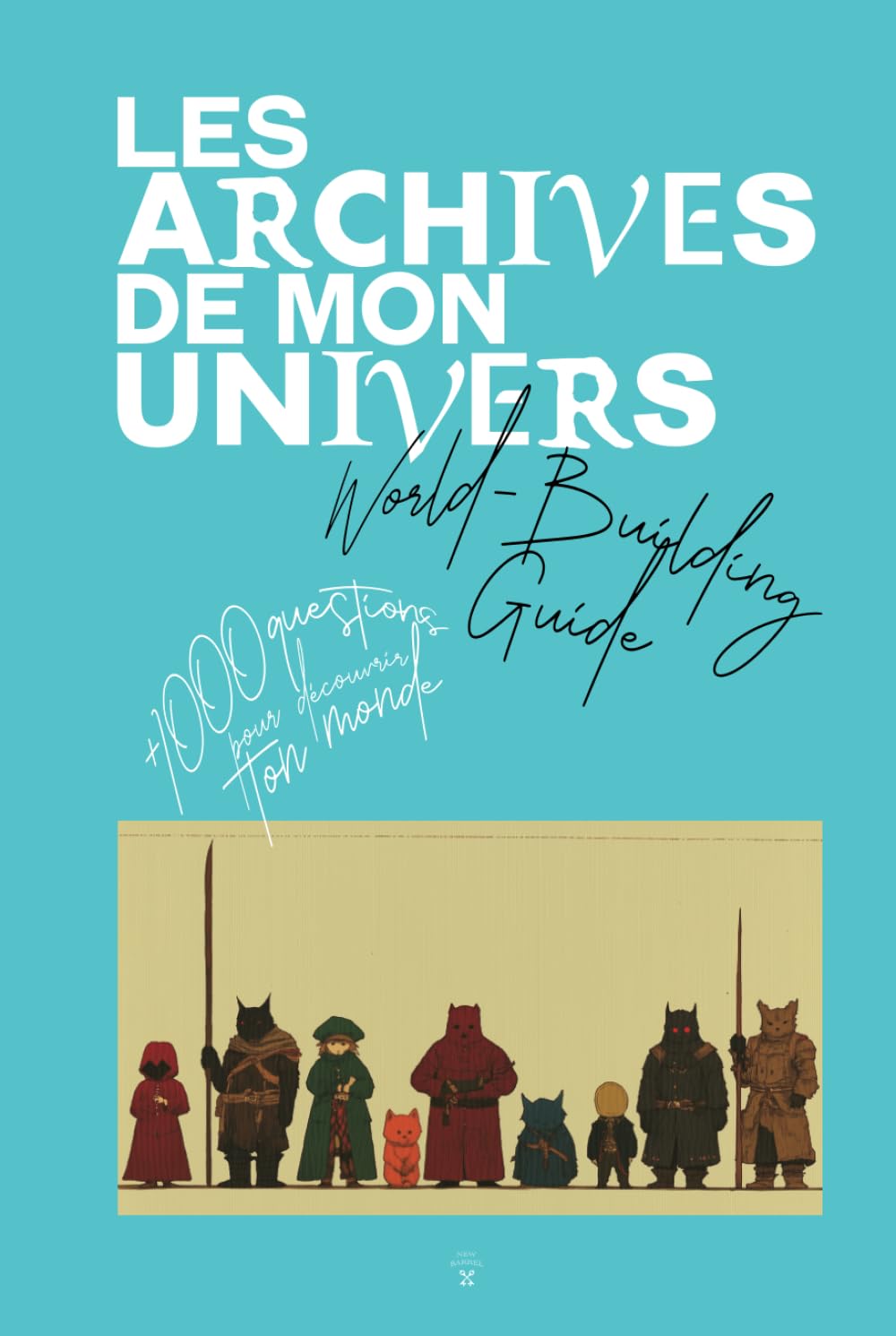 Les Archives de mon Univers: World-Building Guide book