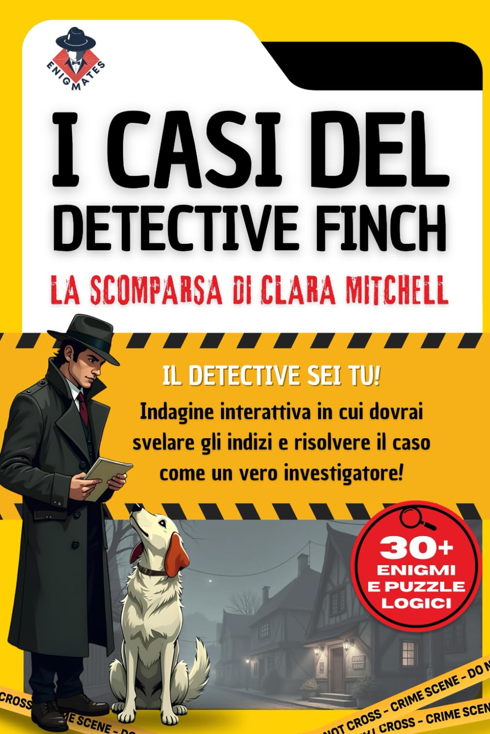 I CASI DEL DETECTIVE FINCH: Il caso Clara Mitchell. Libro game giallo interattivo con 30+ misteri ed enigmi, indovinelli, sfide e puzzle logici da risolvere per mettere alla prova la tua mente Detective & CSI