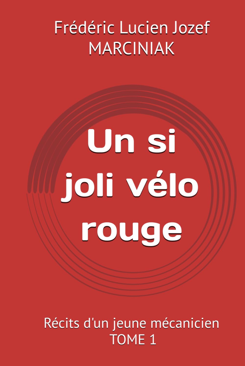 Un si joli vélo rouge: Récits d'un jeune mécanicien - TOME 1 book