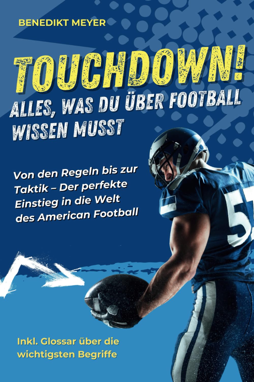Touchdown! Alles, was Du über Football wissen musst: Von den Regeln bis zur Taktik - Der perfekte Einstieg in die Welt des American Football Parents & Children