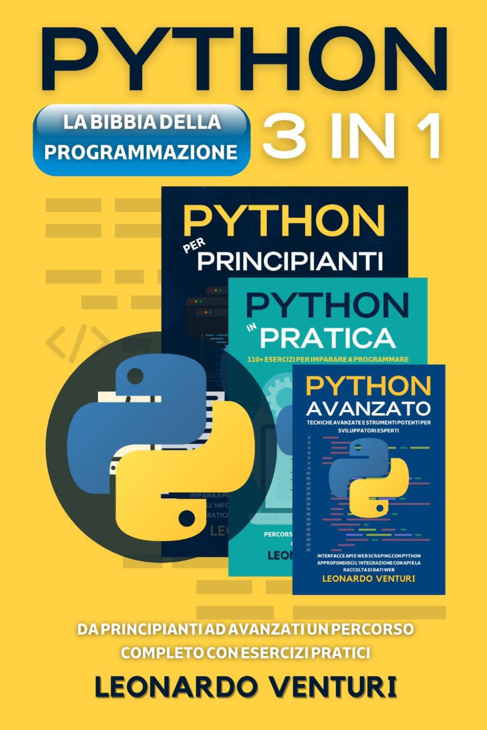 La Bibbia della Programmazione Python 3 in 1: da Principianti ad Avanzati un Percorso Completo con Esercizi Pratici book