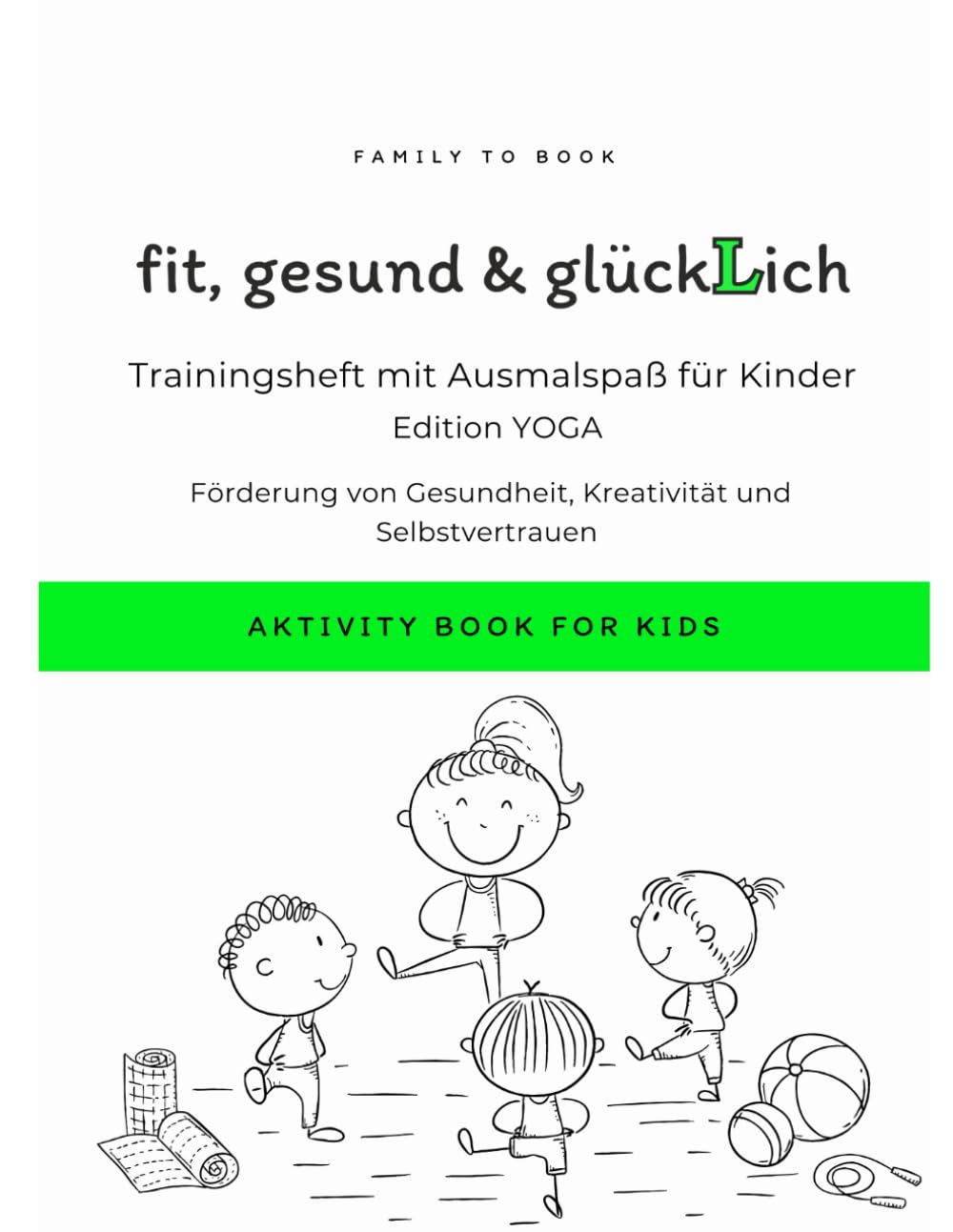 Trainingsheft mit Ausmalspaß für Kinder:Edition Yoga: Aktivity book for kids Lifestyle