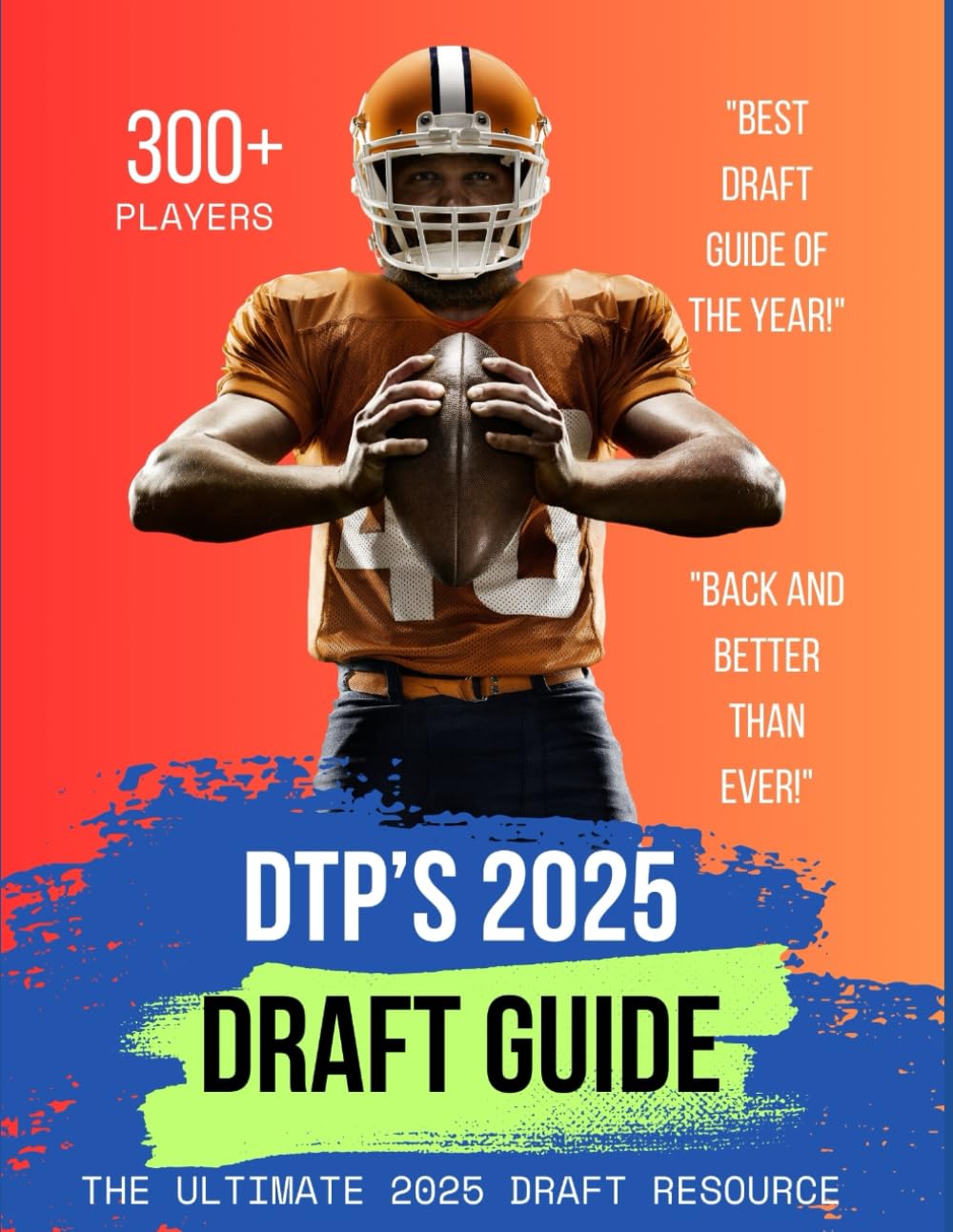 DTP's 2025 Draft Guide: The Ultimate 2025 NFL Draft Resource Featuring Over 300 Players Leisure & Fun
