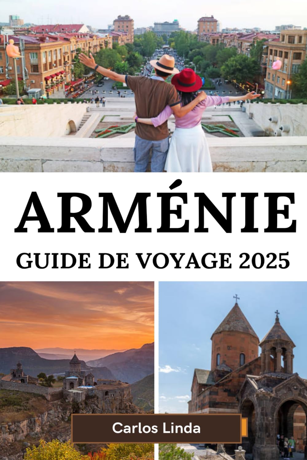 ARMÉNIE Guide de voyage 2025: D’Erevan au mont Ararat Votre guide essentiel des meilleures destinations d’Arménie Culture locale et conseils de voyage book