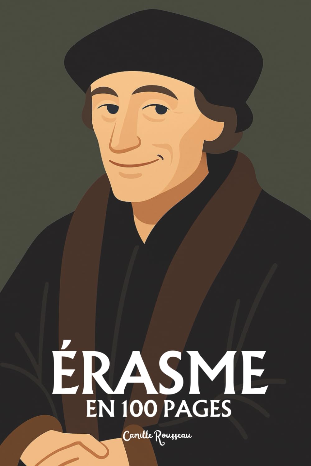 Erasme : l'essentiel de sa pensée en 100 pages: Découvrez la pensée d’Érasme, une exploration de la nature humaine book